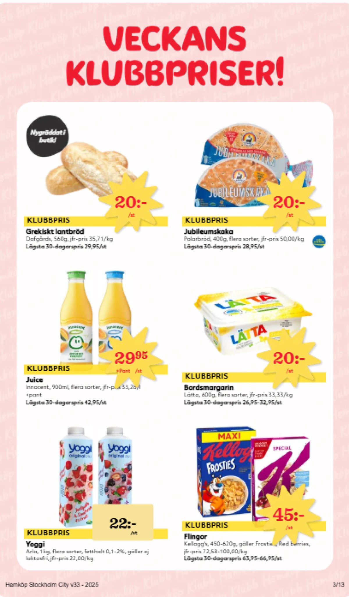Se Hemköp reklamblad för vecka 33 på Kampanjveckan.se. Se bra erbjudanden på många varor, t.ex. yoghurt yoggi eller cornflakes frosties. Läs reklambladet här! Sida 3
