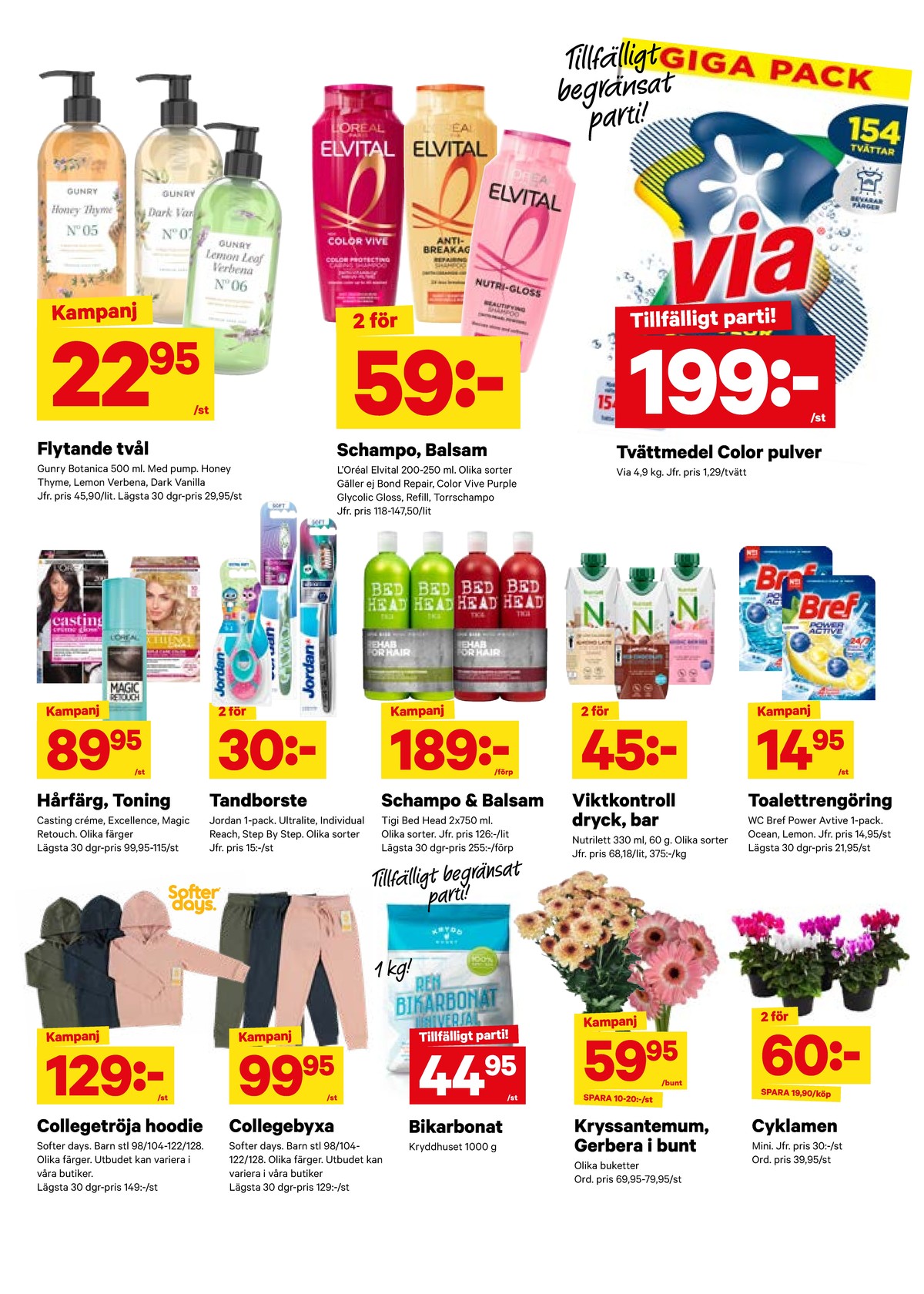 Se City Gross reklamblad för vecka 33 på Kampanjveckan.se. Se bra erbjudanden på många varor, t.ex. sweatshirt softer days eller joggingbyxor softer days. Läs reklambladet här! Sida 6
