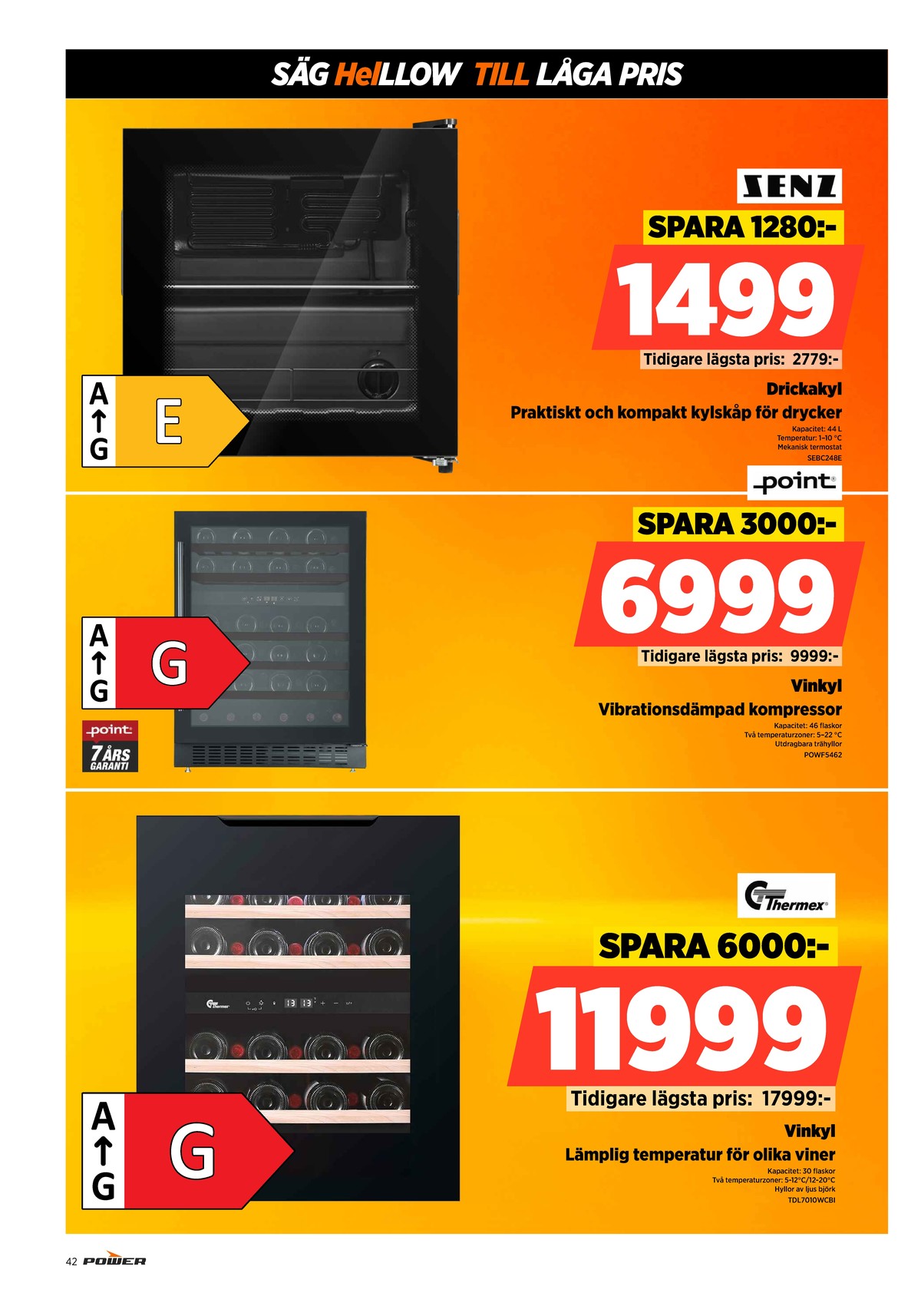 Se Power reklamblad för vecka 33 på Kampanjveckan.se. Se bra erbjudanden på många varor, t.ex. vinkylskåp senz eller vinkylskåp point. Läs reklambladet här! Sida 42
