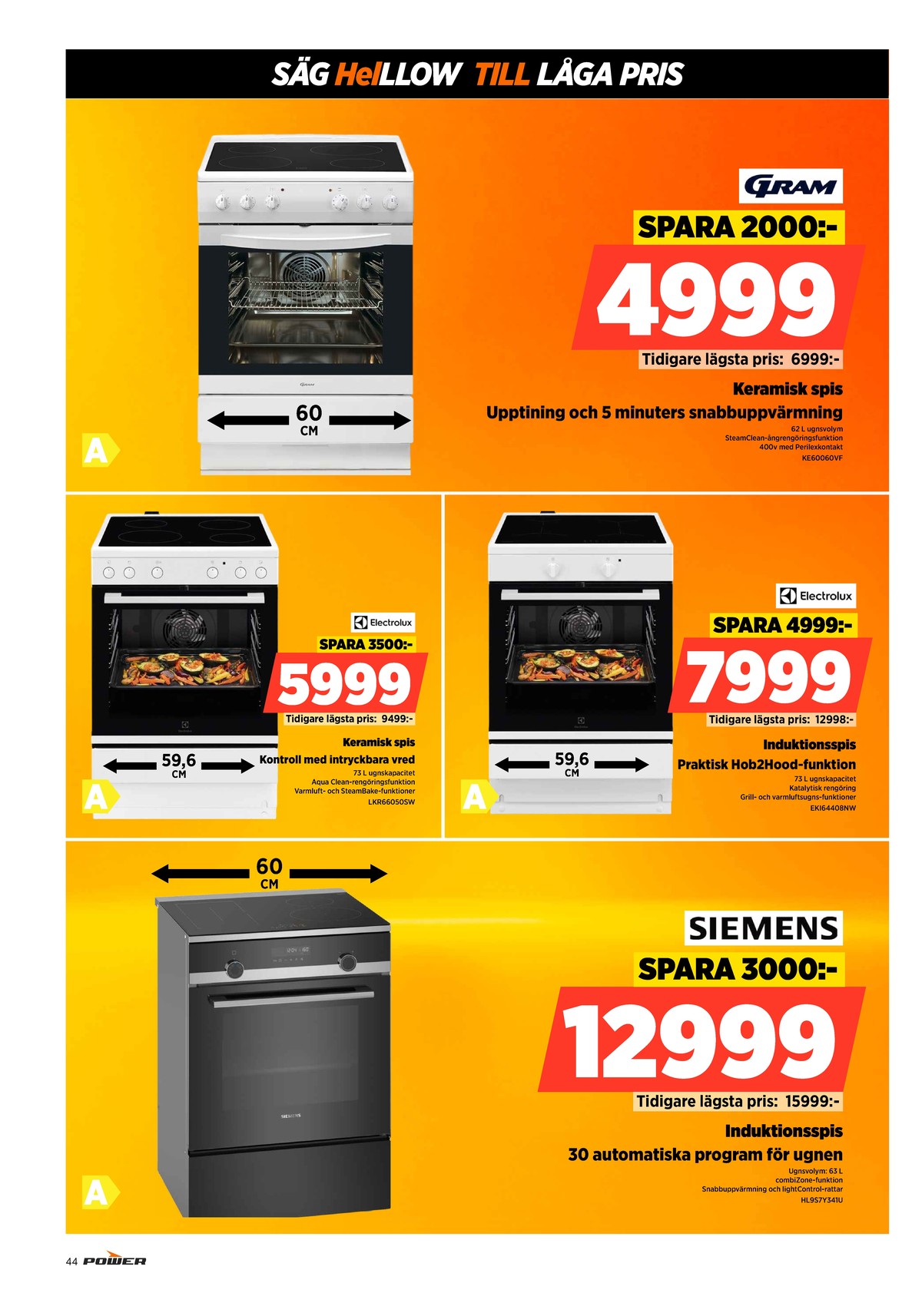 Se Power reklamblad för vecka 33 på Kampanjveckan.se. Se bra erbjudanden på många varor, t.ex. spisar gram eller andra varor. Läs reklambladet här! Sida 44