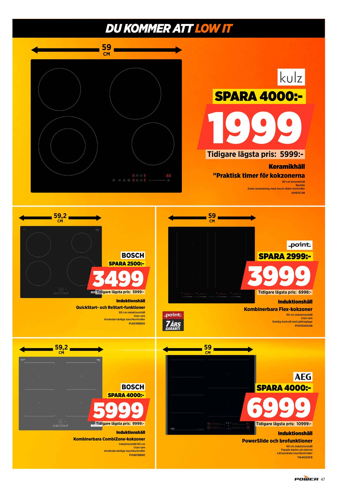 Se Power reklamblad för vecka 33 på Kampanjveckan.se. Se bra erbjudanden på många varor, t.ex. spishäll bosch eller andra varor. Läs reklambladet här! Sida 47