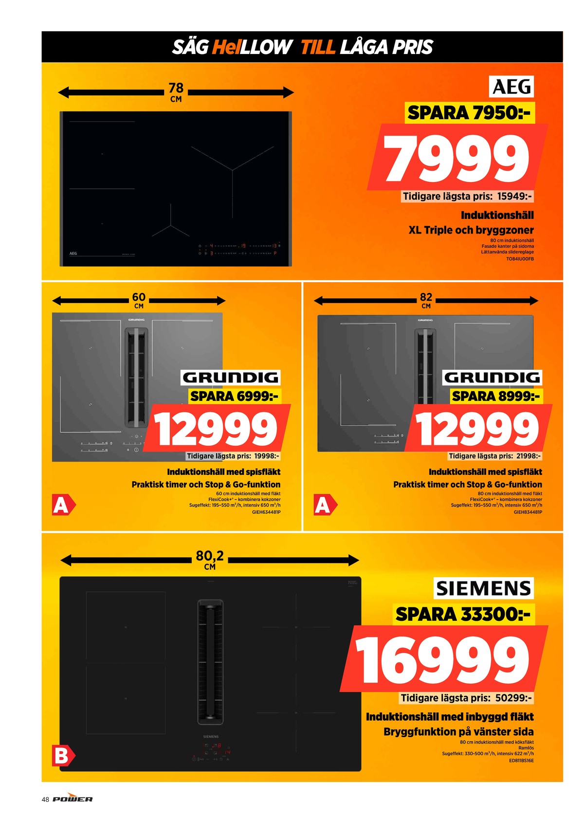 Se Power reklamblad för vecka 33 på Kampanjveckan.se. Se bra erbjudanden på många varor, t.ex. spishäll aeg eller spishäll grundig. Läs reklambladet här! Sida 48
