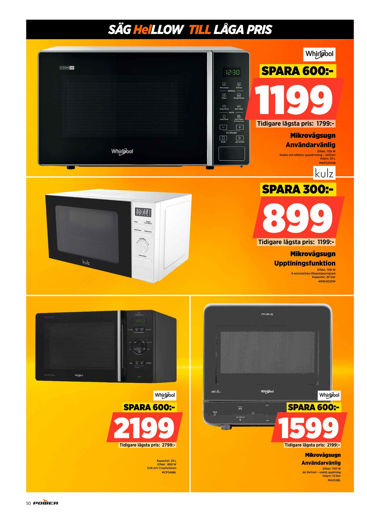 Se Power reklamblad för vecka 33 på Kampanjveckan.se. Se bra erbjudanden på många varor, t.ex. ugn whirlpool eller mikrovågsugn kulz. Läs reklambladet här! Sida 50

