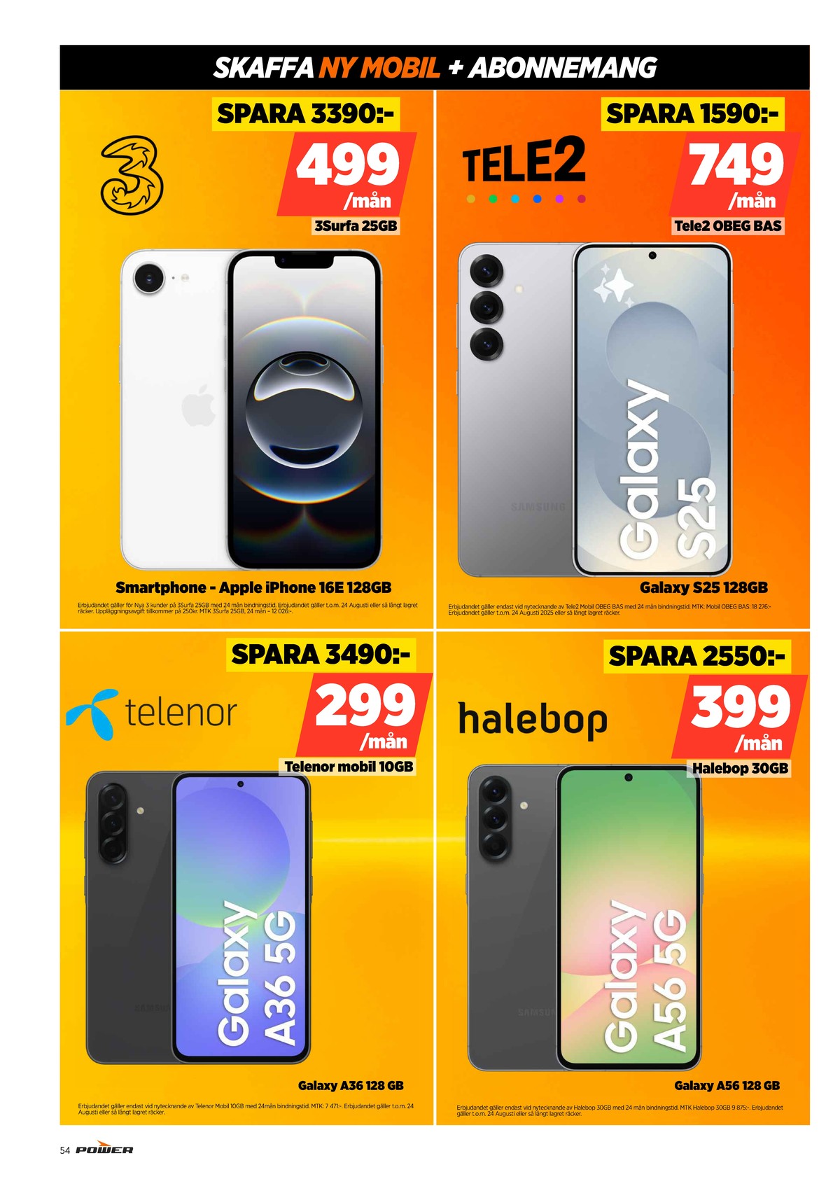 Se Power reklamblad för vecka 33 på Kampanjveckan.se. Se bra erbjudanden på många varor, t.ex. mobiltelefon iphone 16e eller mobiltelefon samsung galaxy s25. Läs reklambladet här! Sida 54
