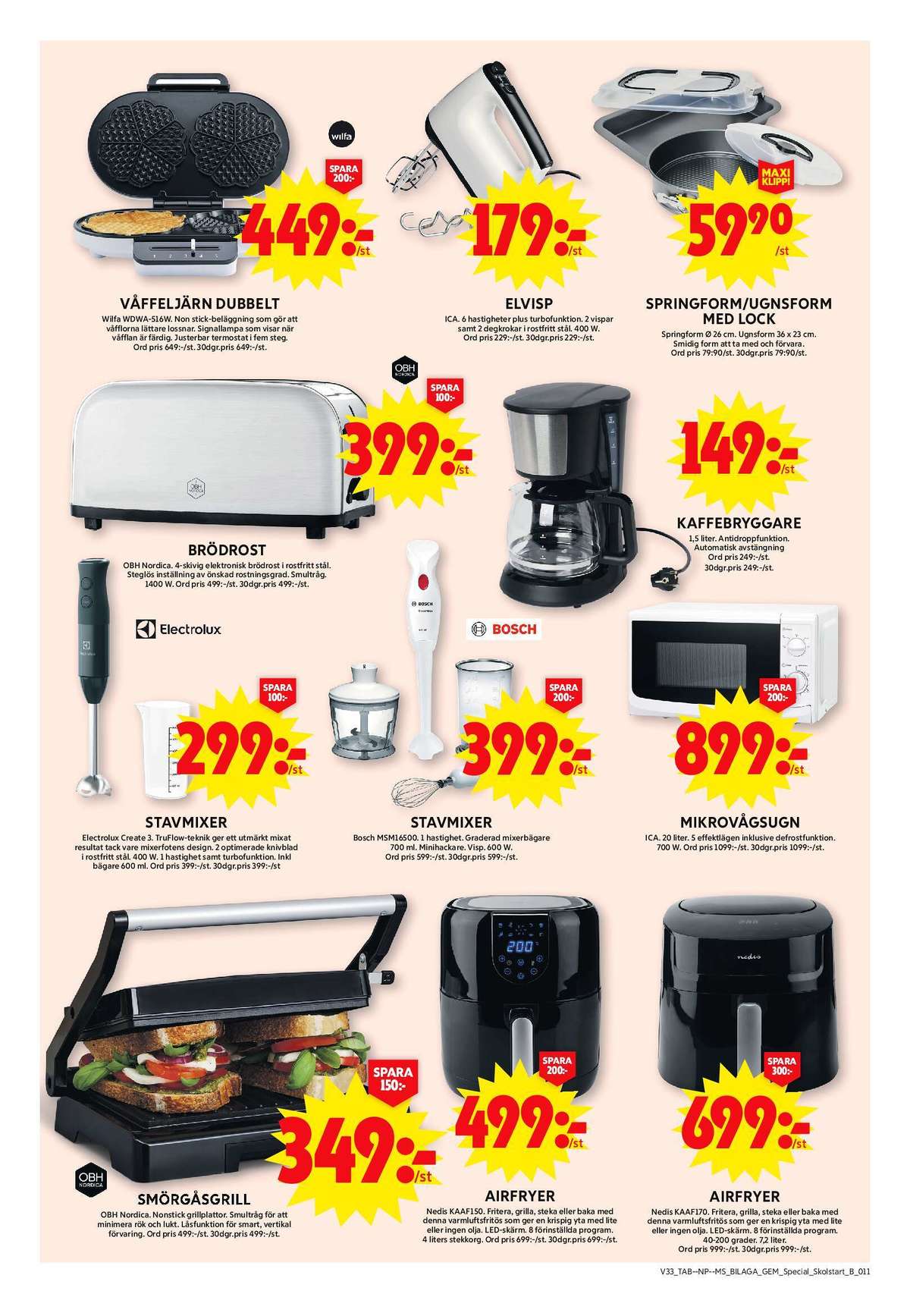 Se ICA Maxi reklamblad för vecka 34 på Kampanjveckan.se. Se bra erbjudanden på många varor, t.ex. smörgåsgrill obh nordica eller airfryer nedis. Läs reklambladet här! Sida 11
