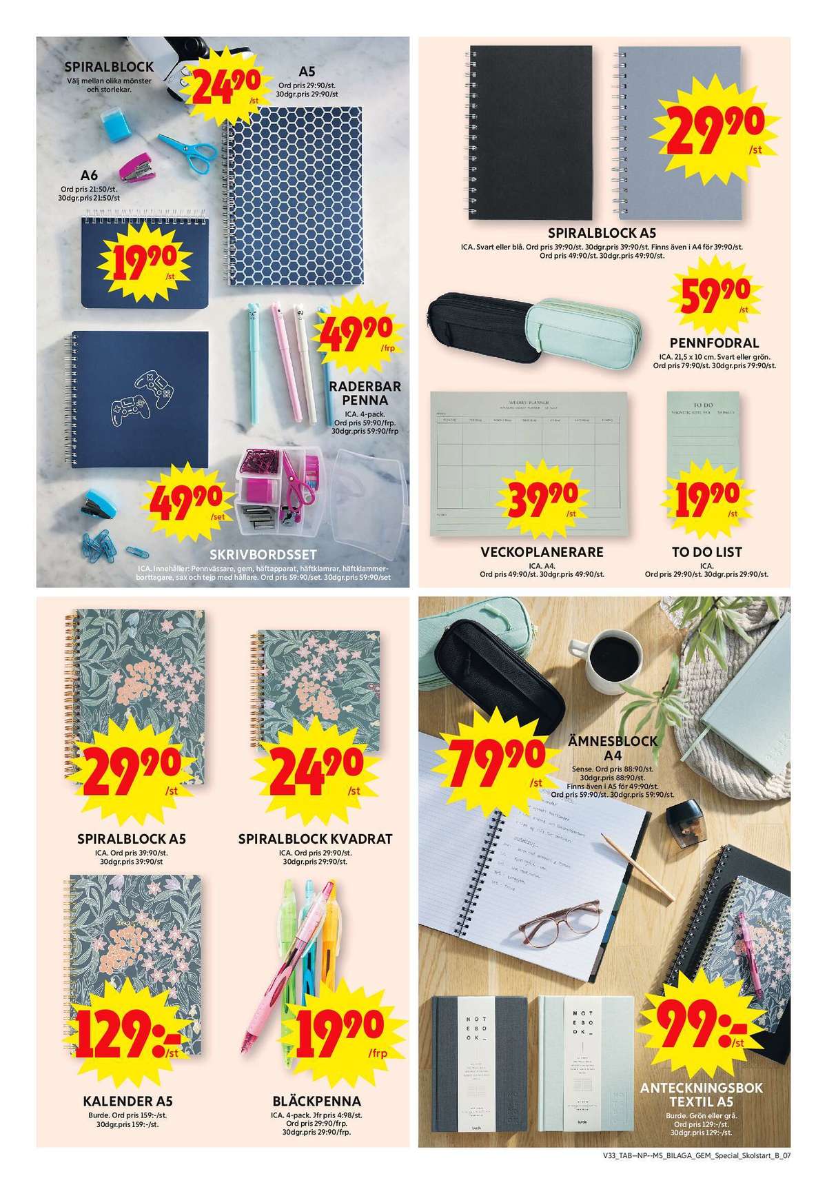 Se ICA Maxi reklamblad för vecka 34 på Kampanjveckan.se. Se bra erbjudanden på många varor, t.ex. kalender burde eller andra varor. Läs reklambladet här! Sida 7