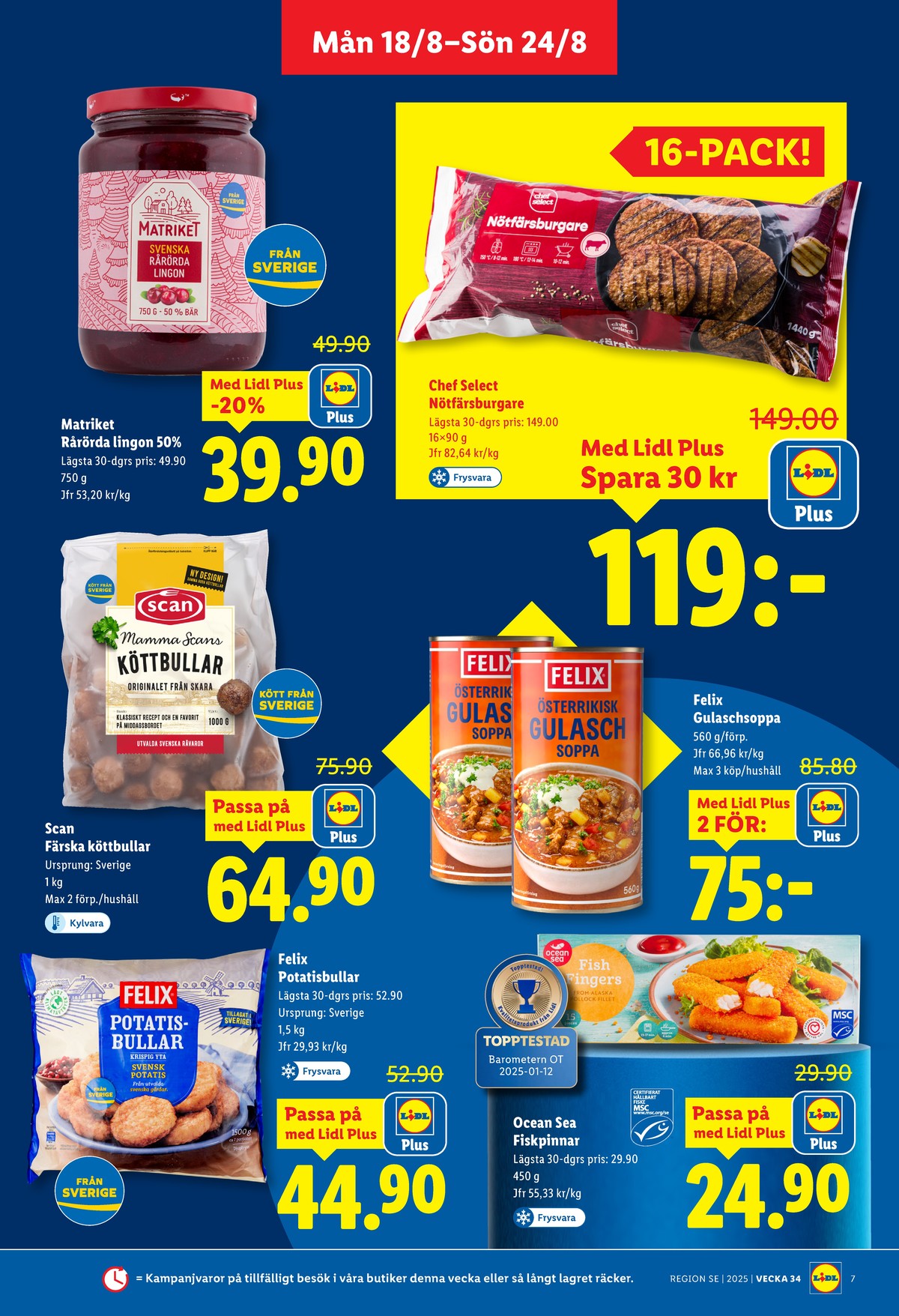 Se Lidl reklamblad för vecka 34 på Kampanjveckan.se. Se bra erbjudanden på många varor, t.ex. potatisbullar felix eller köttbullar mamma scan. Läs reklambladet här! Sida 7
