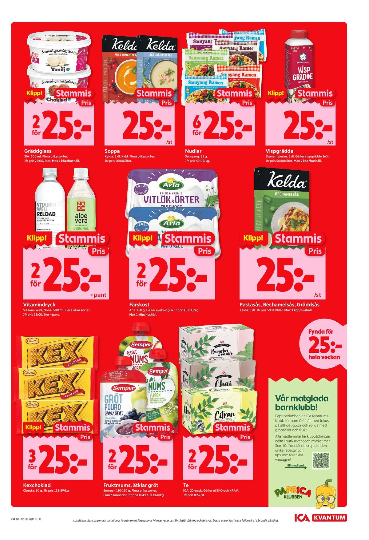 Se ICA Kvantum reklamblad för vecka 34 på Kampanjveckan.se. Se bra erbjudanden på många varor, t.ex. chokladbar kexchoklad eller barnmat semper. Läs reklambladet här! Sida 3
