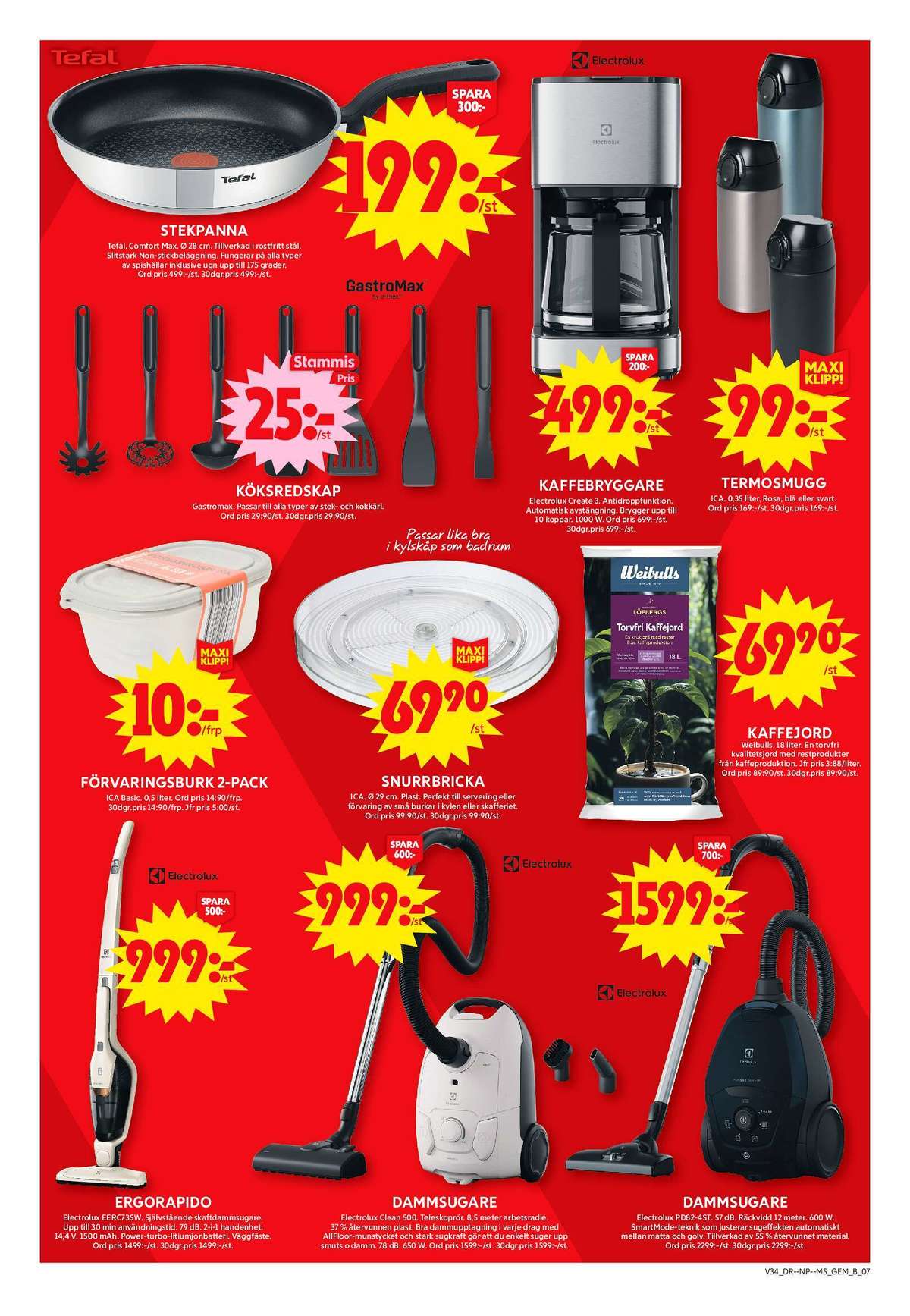Se ICA Maxi reklamblad för vecka 34 på Kampanjveckan.se. Se bra erbjudanden på många varor, t.ex. dammsugare electrolux eller dammsugare electrolux. Läs reklambladet här! Sida 13

