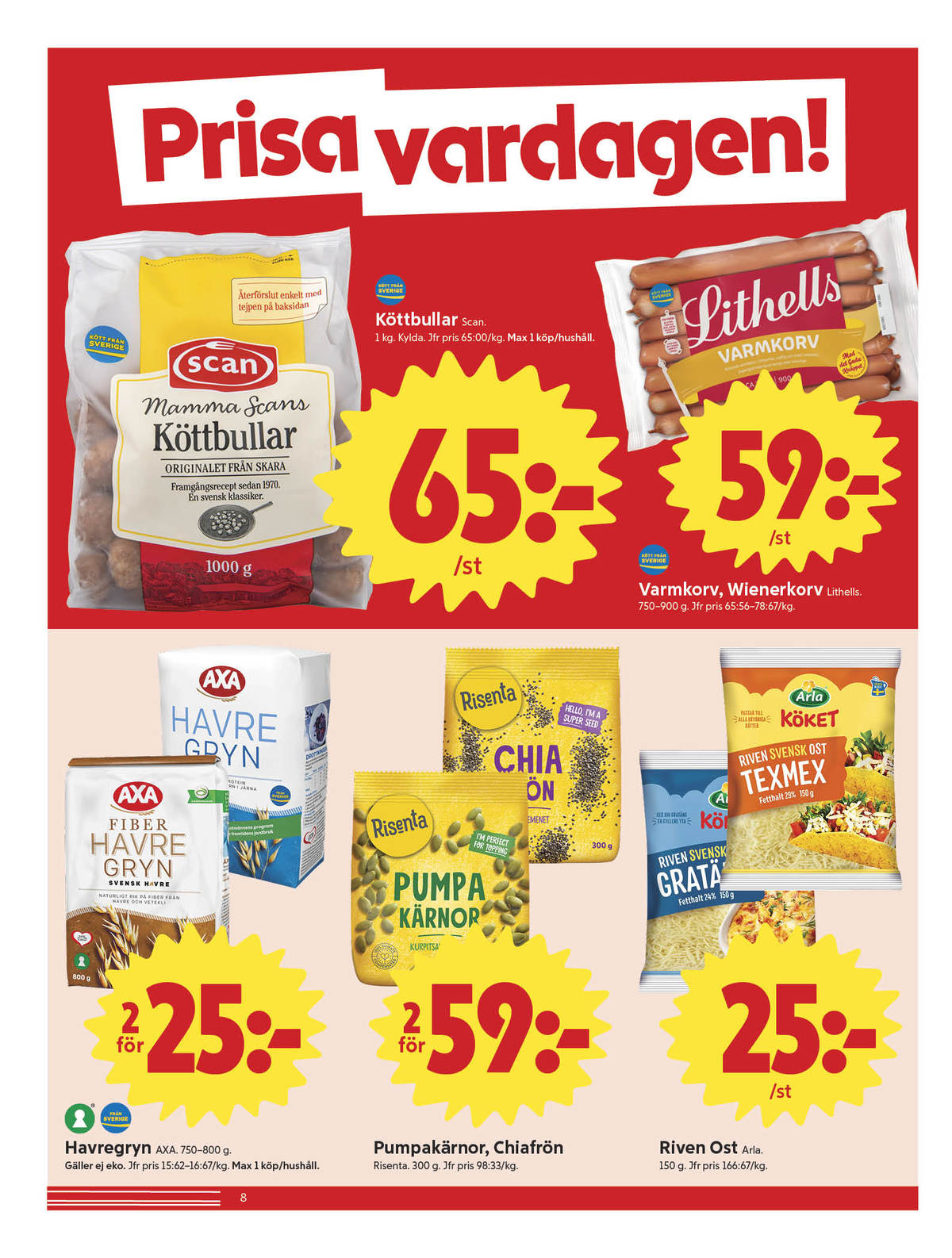 Se ICA Nära reklamblad för vecka 34 på Kampanjveckan.se. Se bra erbjudanden på många varor, t.ex. havregryn fiber eller havregryn axa. Läs reklambladet här! Sida 8
