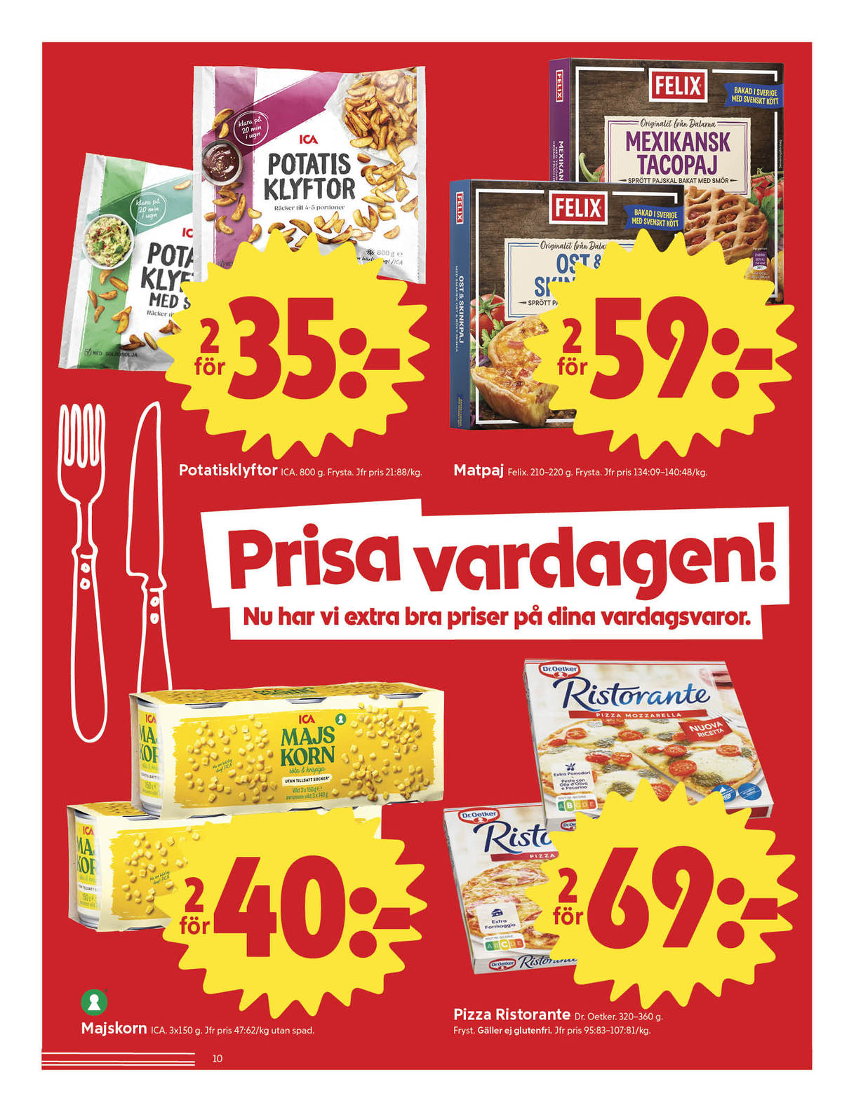 Se ICA Nära reklamblad för vecka 34 på Kampanjveckan.se. Se bra erbjudanden på många varor, t.ex. majs ica eller pizza ristorante. Läs reklambladet här! Sida 10
