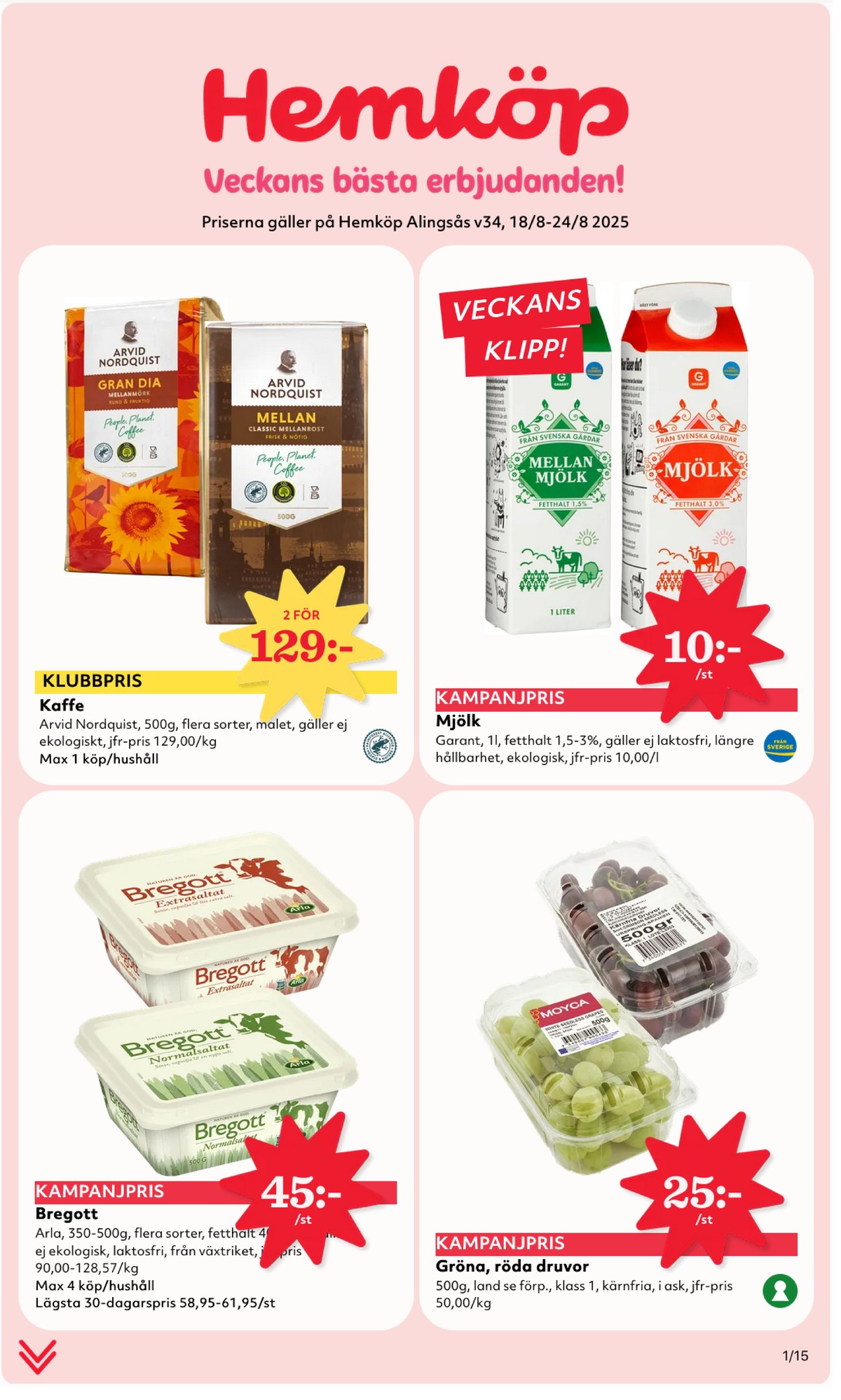 Se Hemköp reklamblad för vecka 34 på Kampanjveckan.se. Se bra erbjudanden på många varor, t.ex. smörvariant extrasaltat eller smörvariant normalsaltat. Läs reklambladet här! Sida 1
