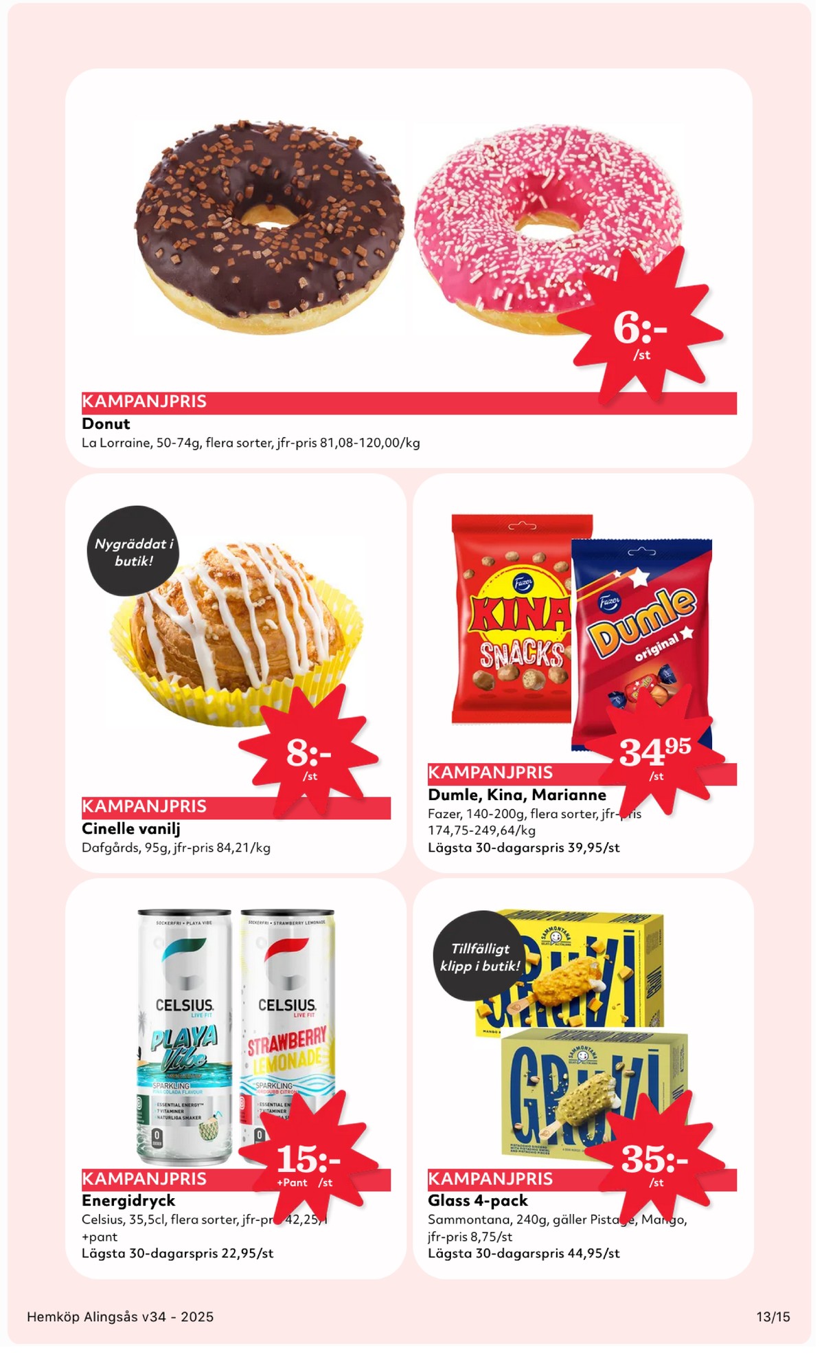 Se Hemköp reklamblad för vecka 34 på Kampanjveckan.se. Se bra erbjudanden på många varor, t.ex. playa vibe energidryck playa vibe eller butiksbakat kaffebröd dafgårds. Läs reklambladet här! Sida 13
