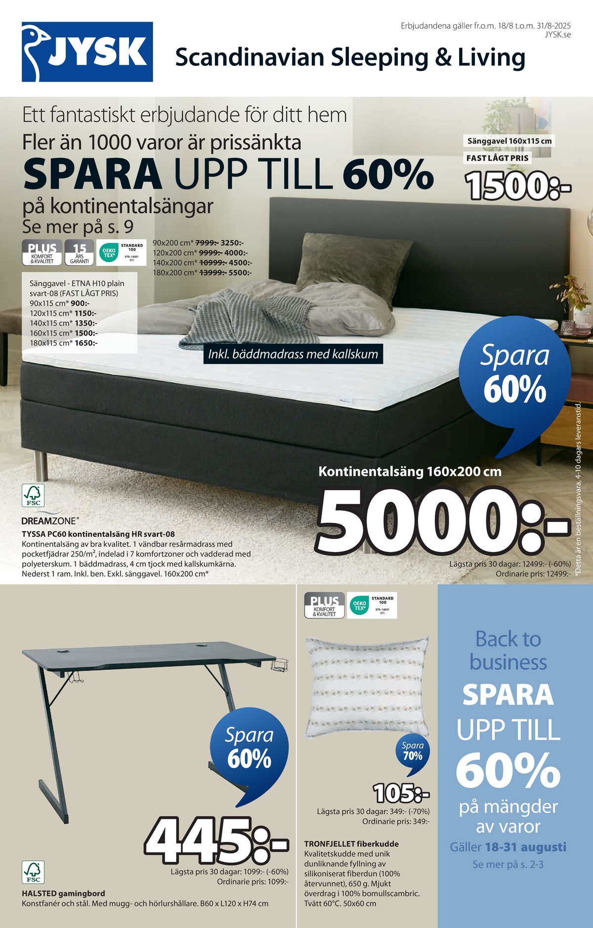 Se Jysk reklamblad för vecka 34 på Kampanjveckan.se. Se bra erbjudanden på många varor, t.ex. sängar dreamzone eller sängar dreamzone. Läs reklambladet här! Sida 2
