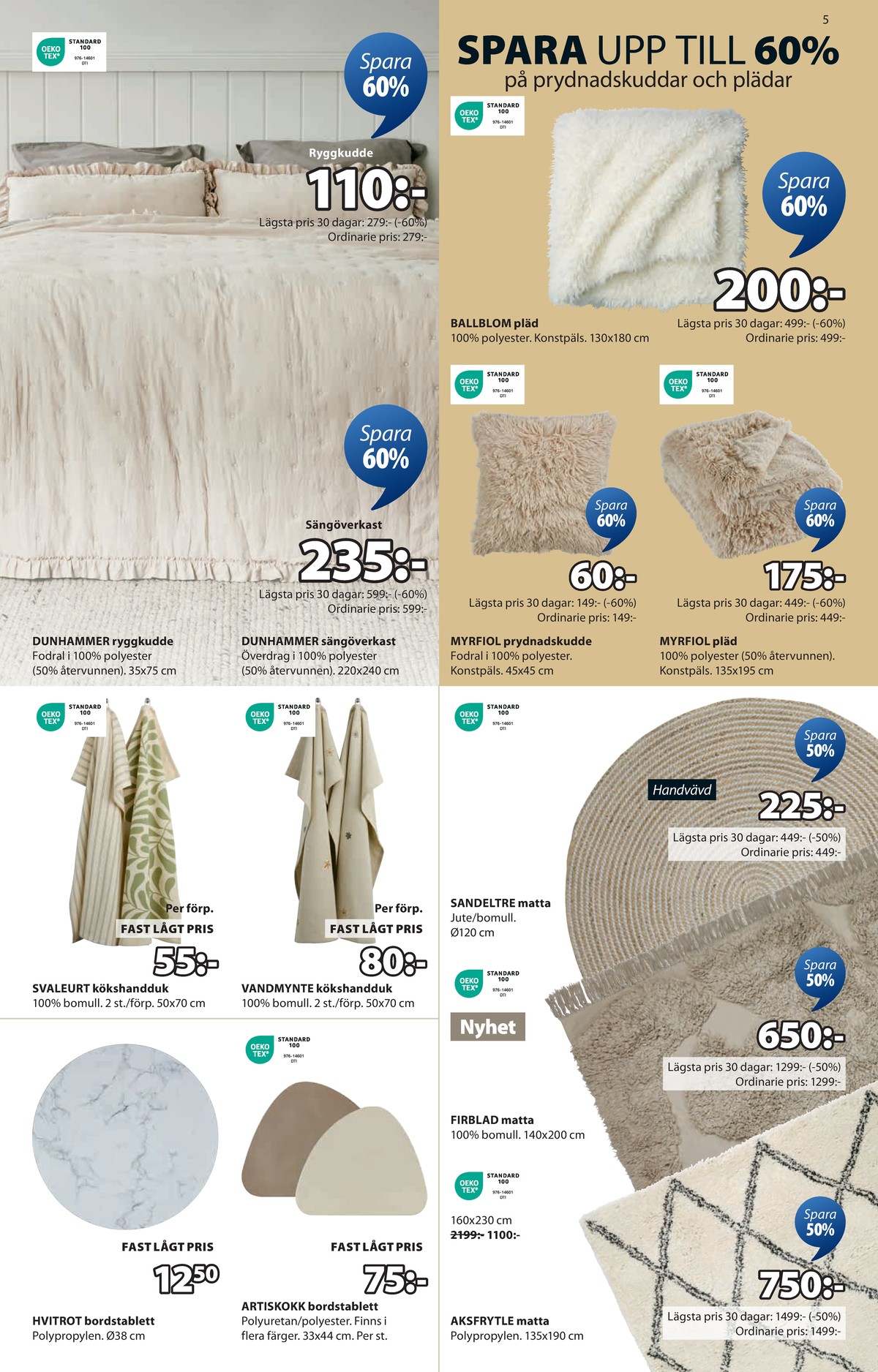 Se Jysk reklamblad för vecka 34 på Kampanjveckan.se. Se bra erbjudanden på många varor, t.ex. Överkast okänd eller ryggkudde okänd. Läs reklambladet här! Sida 6

