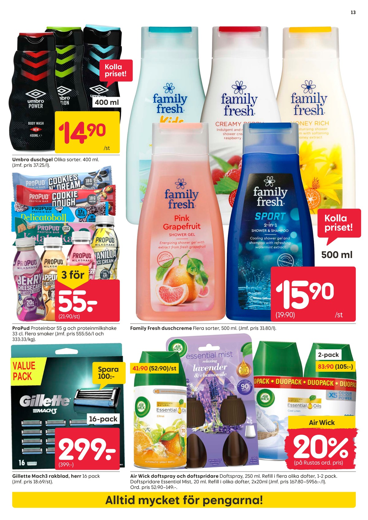 Se Rusta reklamblad för vecka 34 på Kampanjveckan.se. Se bra erbjudanden på många varor, t.ex. rakblad mach3 eller luftfräschare airwick. Läs reklambladet här! Sida 13
