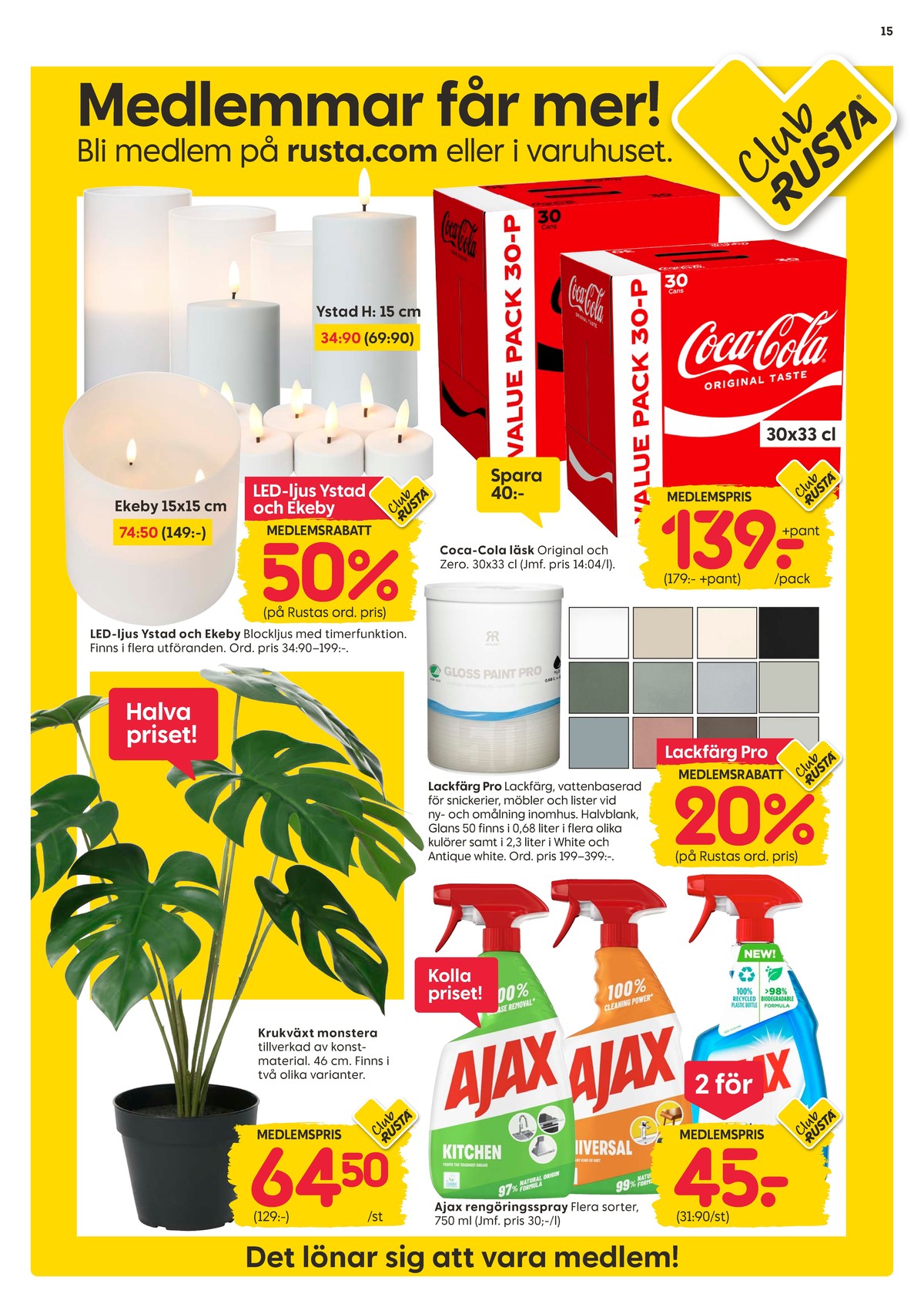 Se Rusta reklamblad för vecka 34 på Kampanjveckan.se. Se bra erbjudanden på många varor, t.ex. konstväxt okänd eller rengöringsmedel ajax. Läs reklambladet här! Sida 15
