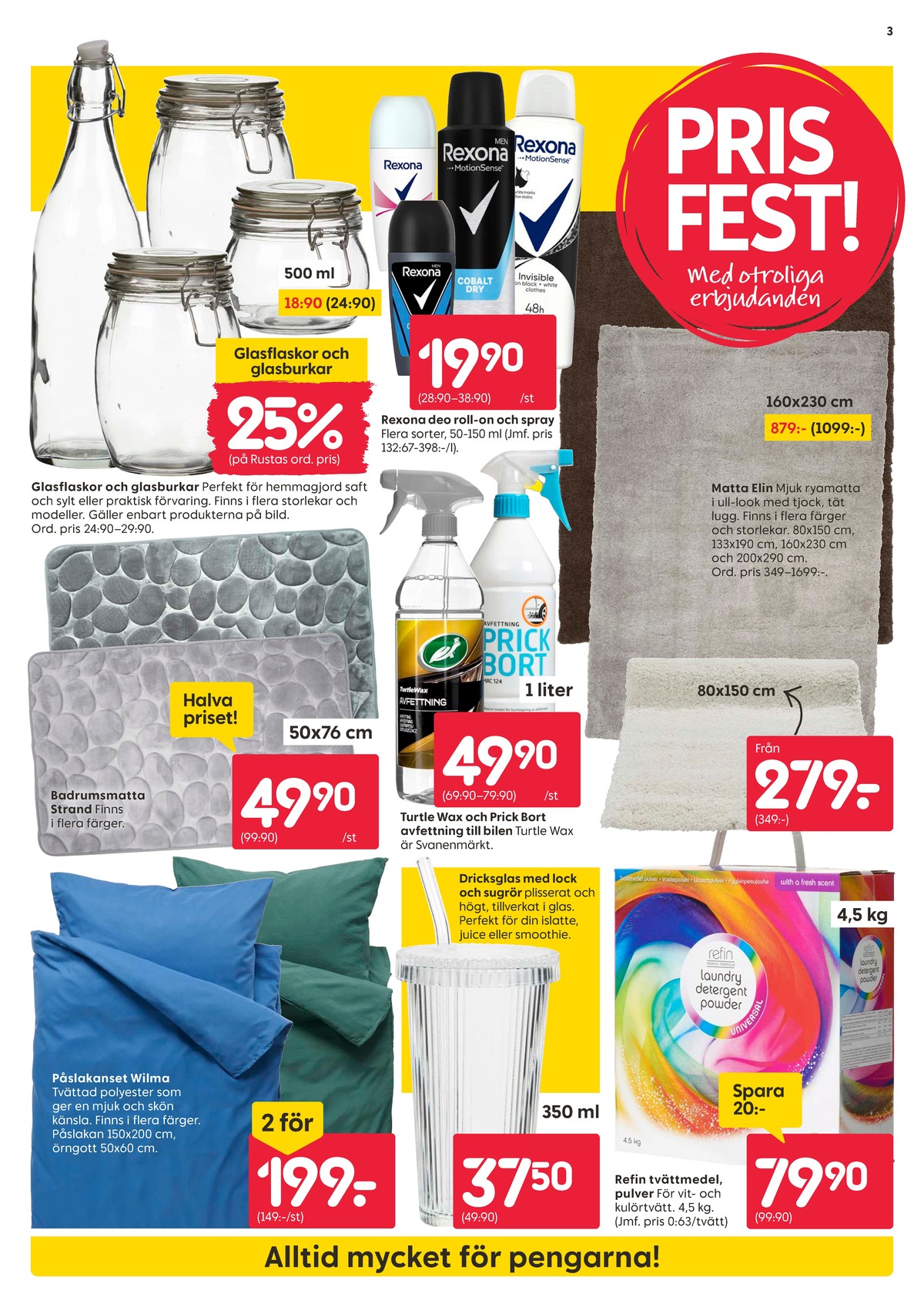 Se Rusta reklamblad för vecka 34 på Kampanjveckan.se. Se bra erbjudanden på många varor, t.ex. bäddset okänd eller glas okänd. Läs reklambladet här! Sida 3
