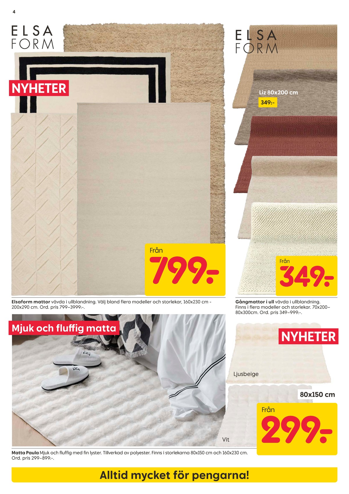 Se Rusta reklamblad för vecka 34 på Kampanjveckan.se. Se bra erbjudanden på många varor, t.ex. mattor okänd eller mattor elsa form. Läs reklambladet här! Sida 4
