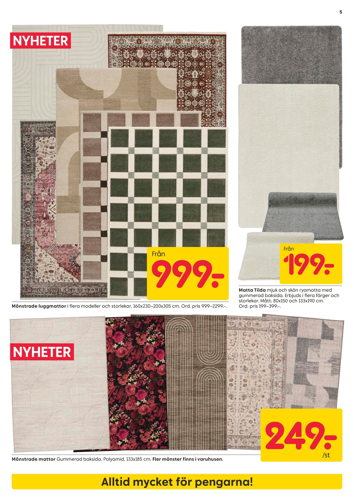 Se Rusta reklamblad för vecka 34 på Kampanjveckan.se. Se bra erbjudanden på många varor, t.ex. mattor okänd eller mattor okänd. Läs reklambladet här! Sida 5
