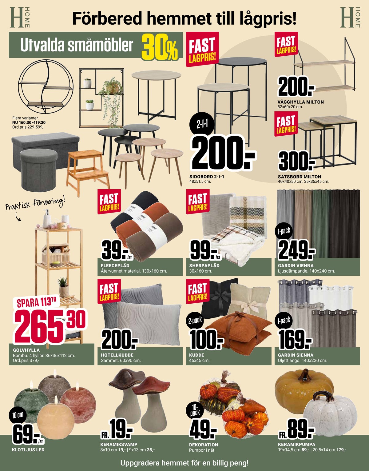 Se ÖoB reklamblad för vecka 34 på Kampanjveckan.se. Se bra erbjudanden på många varor, t.ex. klotljus okänd eller prydnadsföremål div okänd. Läs reklambladet här! Sida 4
