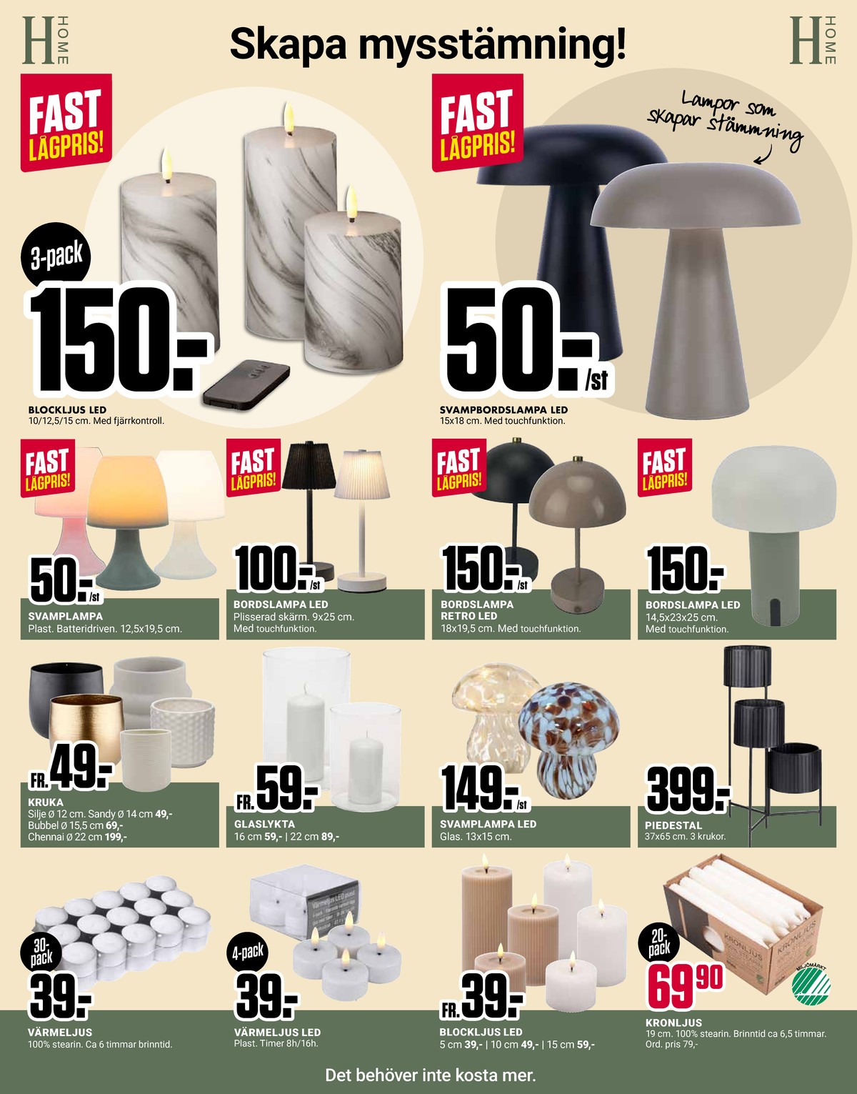 Se ÖoB reklamblad för vecka 34 på Kampanjveckan.se. Se bra erbjudanden på många varor, t.ex. värmeljus okänd eller ljusdekoration okänd. Läs reklambladet här! Sida 5
