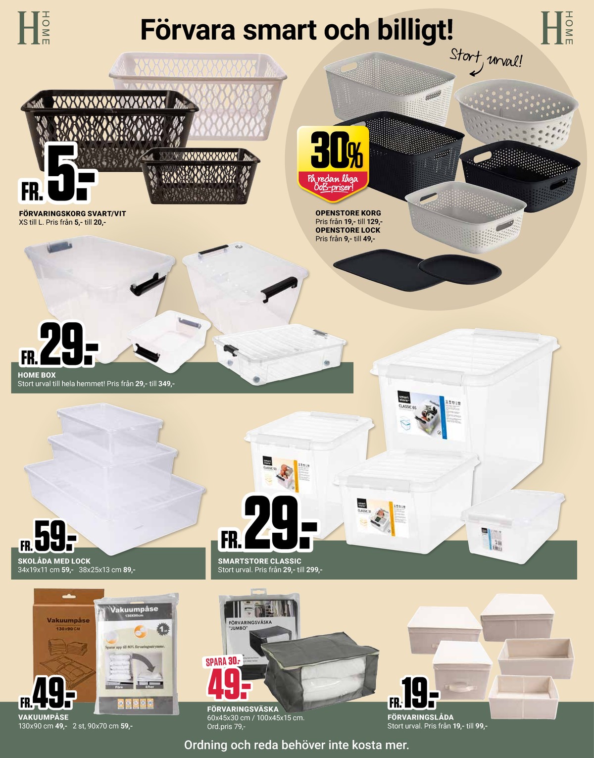 Se ÖoB reklamblad för vecka 34 på Kampanjveckan.se. Se bra erbjudanden på många varor, t.ex. vakuumpåsar okänd eller förvaringspåsar okänd. Läs reklambladet här! Sida 10
