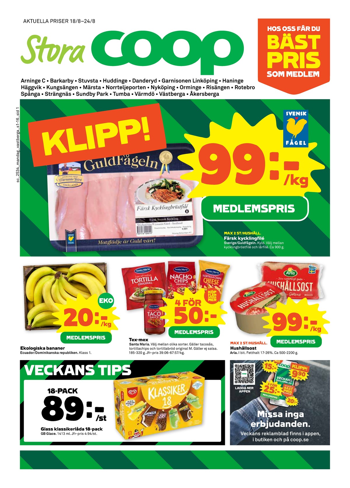 Se Stora Coop reklamblad för vecka 34 på Kampanjveckan.se. Se bra erbjudanden på många varor, t.ex. glasspinnar klassiker eller hushållsost arla. Läs reklambladet här! Sida 1
