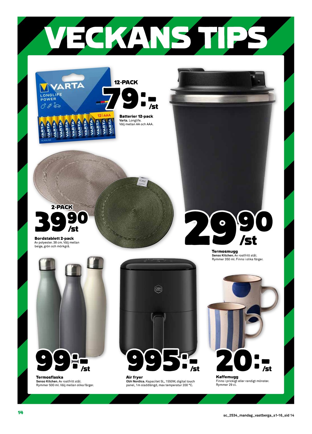Se Stora Coop reklamblad för vecka 34 på Kampanjveckan.se. Se bra erbjudanden på många varor, t.ex. termos senso kitchen eller airfryer obh nordica. Läs reklambladet här! Sida 14
