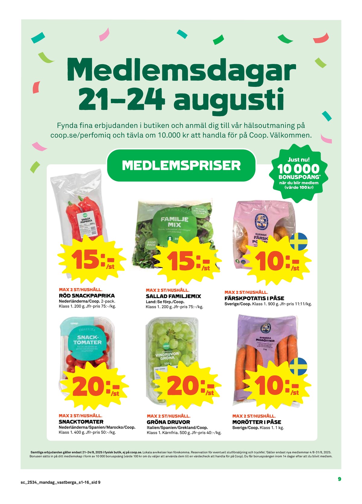 Se Stora Coop reklamblad för vecka 34 på Kampanjveckan.se. Se bra erbjudanden på många varor, t.ex. snacktomat coop eller vindruvor coop. Läs reklambladet här! Sida 9
