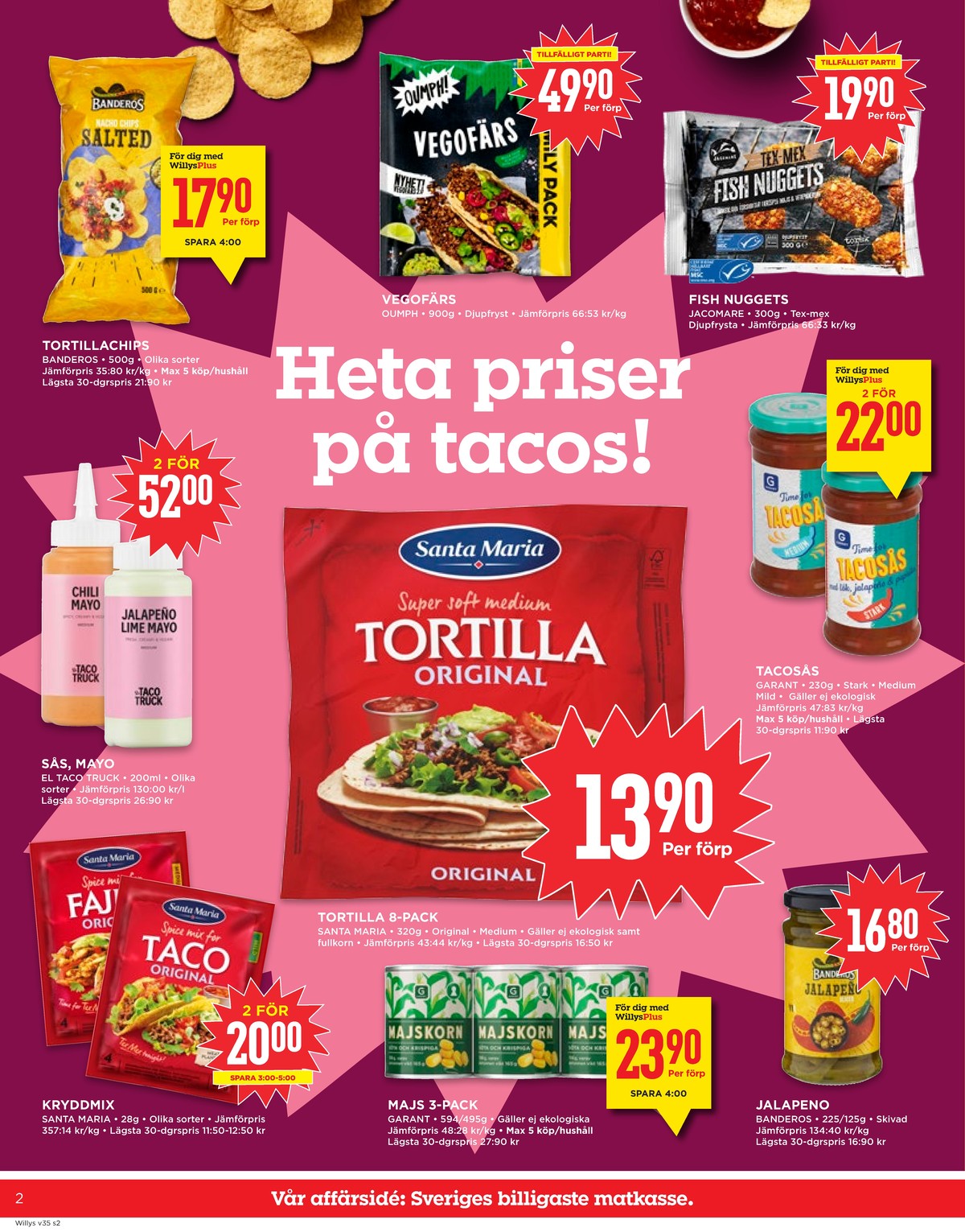 Se WILLY:S reklamblad för vecka 35 på Kampanjveckan.se. Se bra erbjudanden på många varor, t.ex. fajita kryddmix santa maria eller taco kryddmix santa maria. Läs reklambladet här! Sida 2
