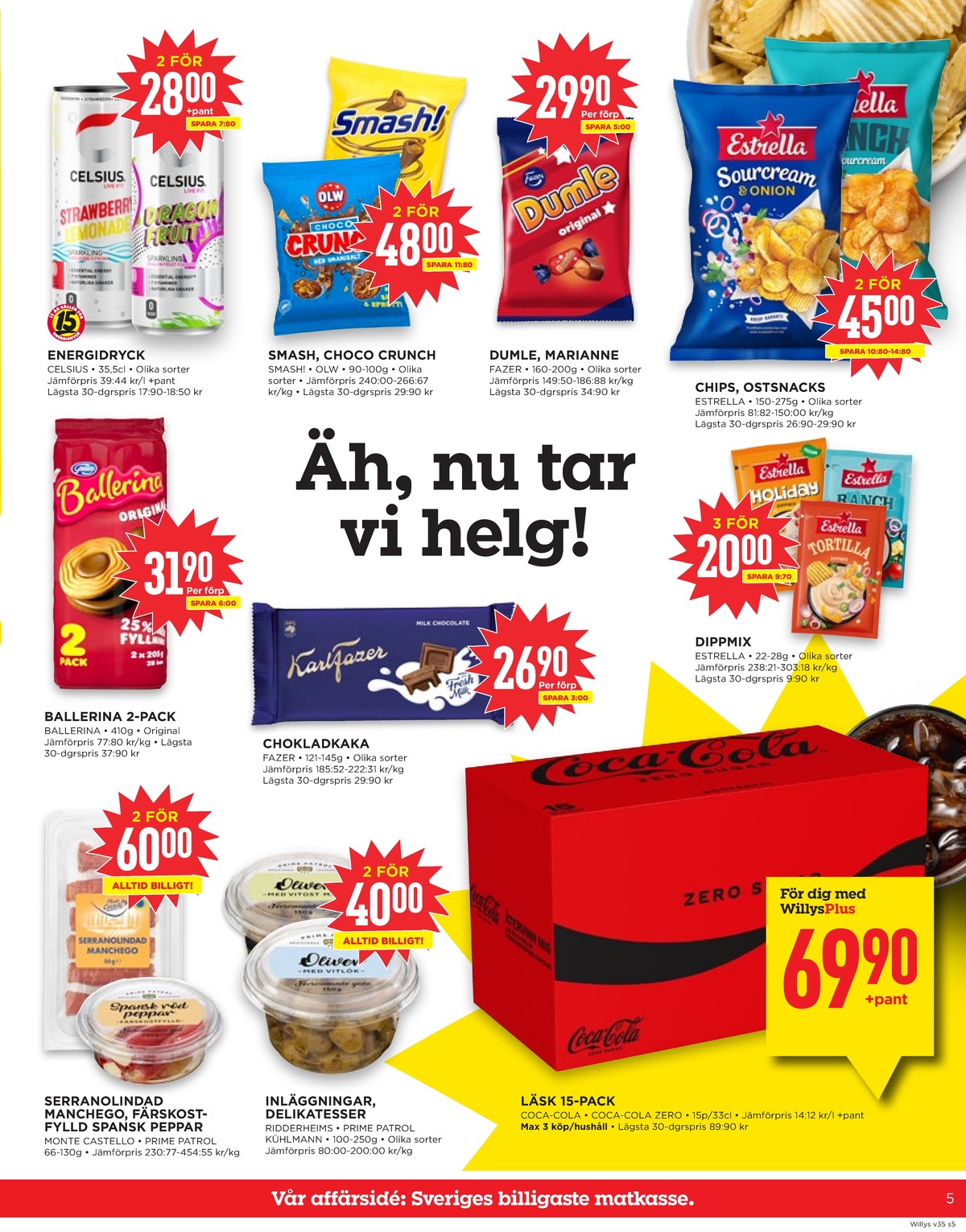 Se WILLY:S reklamblad för vecka 35 på Kampanjveckan.se. Se bra erbjudanden på många varor, t.ex. tapas monte castello eller oliver ridderheims. Läs reklambladet här! Sida 5
