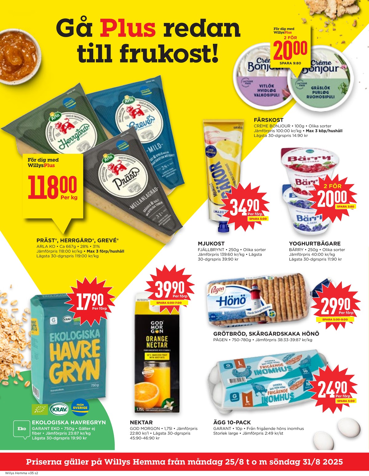 Se WILLY:S hemma reklamblad för vecka 35 på Kampanjveckan.se. Se bra erbjudanden på många varor, t.ex. havregryn garant eller juice god morgon. Läs reklambladet här! Sida 2
