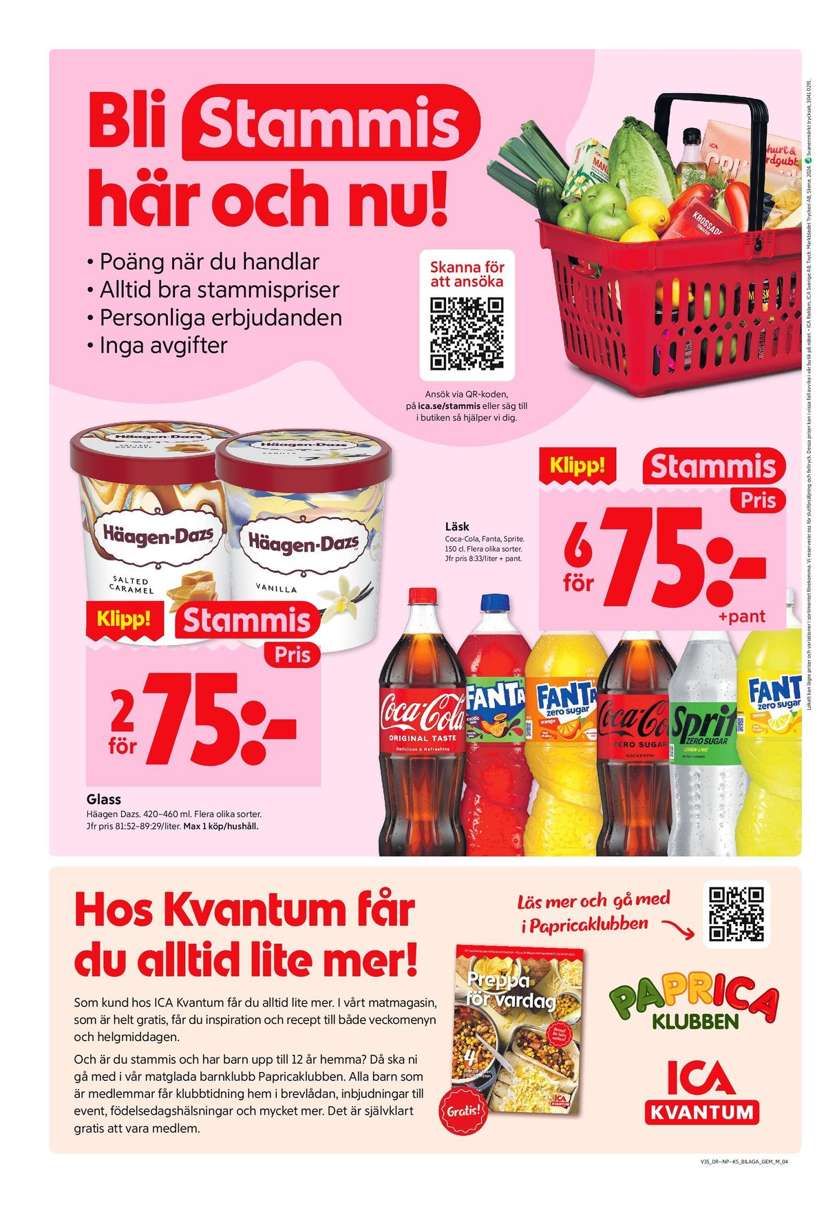 Se ICA Kvantum reklamblad för vecka 35 på Kampanjveckan.se. Se bra erbjudanden på många varor, t.ex. glass häagen-dazs eller läskedryck coca cola. Läs reklambladet här! Sida 12
