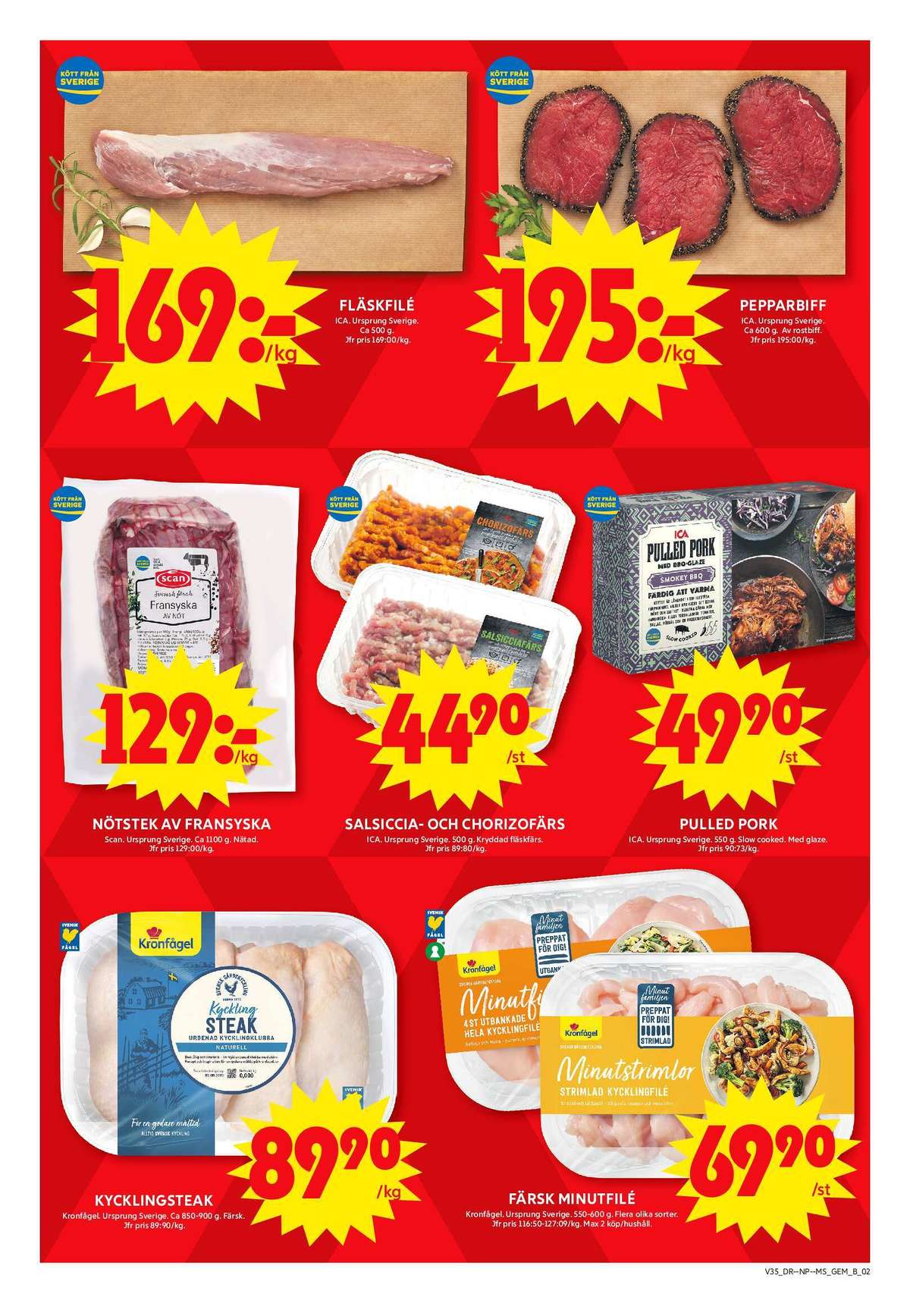 Se ICA Maxi reklamblad för vecka 35 på Kampanjveckan.se. Se bra erbjudanden på många varor, t.ex. kycklingsteak kronfågel eller minutfilé kronfågel. Läs reklambladet här! Sida 2
