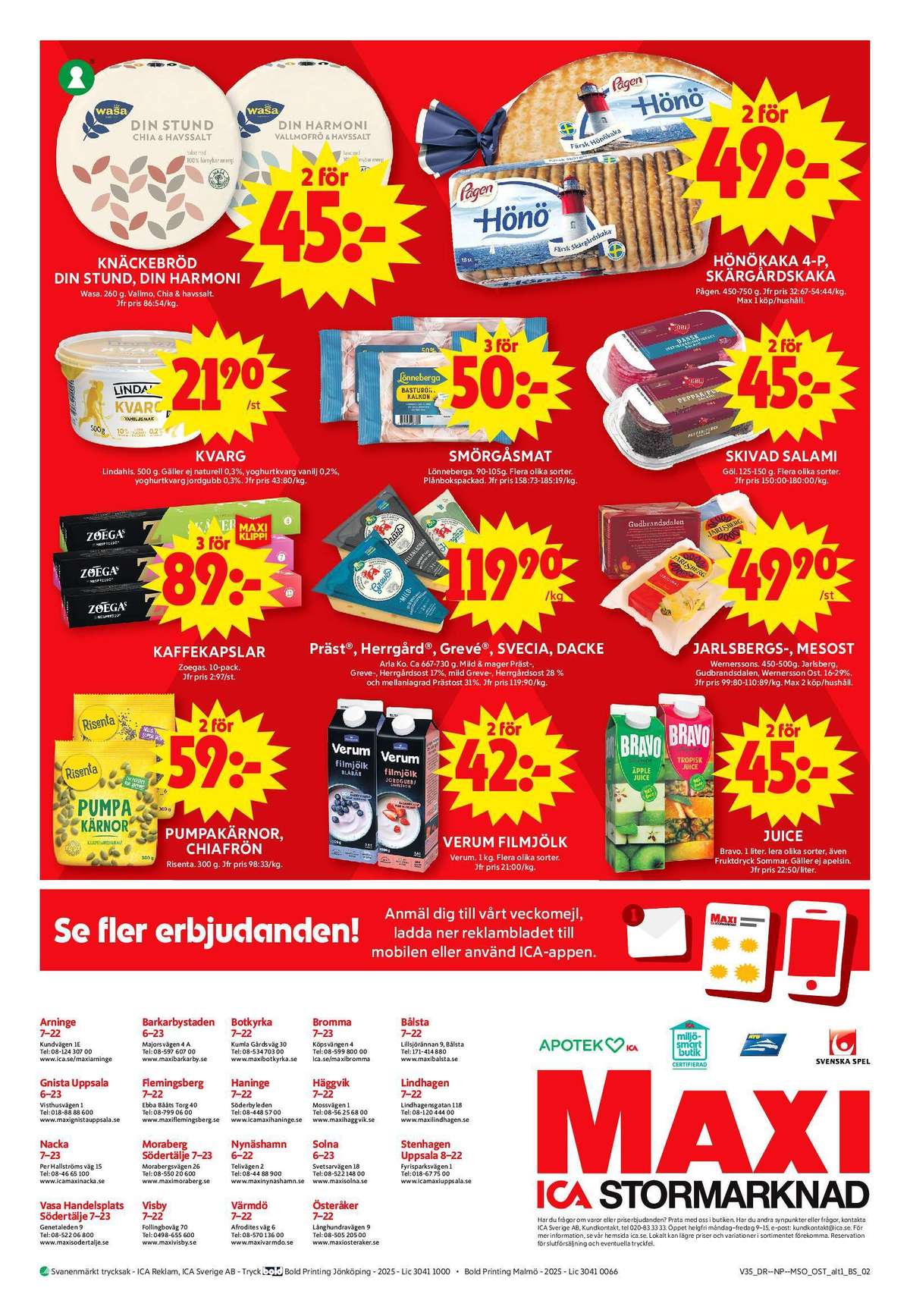 Se ICA Maxi reklamblad för vecka 35 på Kampanjveckan.se. Se bra erbjudanden på många varor, t.ex. pumpakärnor risenta eller chiafrö risenta. Läs reklambladet här! Sida 18
