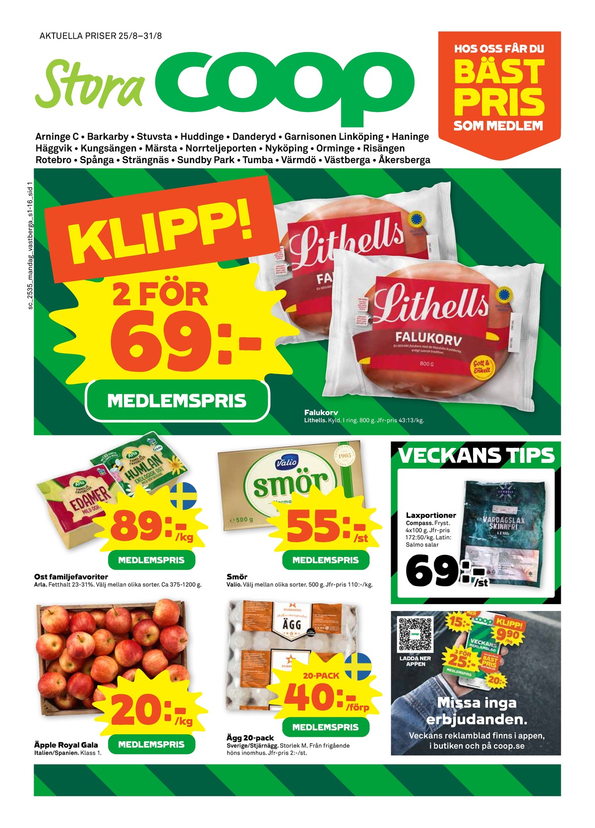 Se Stora Coop reklamblad för vecka 35 på Kampanjveckan.se. Se bra erbjudanden på många varor, t.ex. Äpplen okänd eller Ägg stjärnägg. Läs reklambladet här! Sida 1
