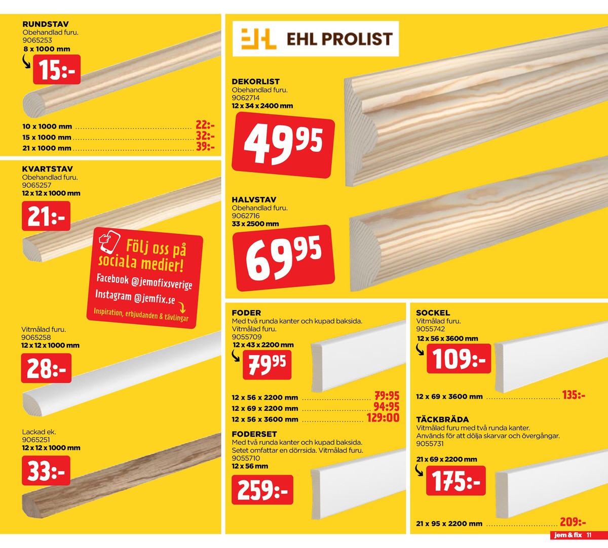Se Jem & Fix reklamblad för vecka 35 på Kampanjveckan.se. Se bra erbjudanden på många varor, t.ex. kvartstav ehl eller kvartstav ehl. Läs reklambladet här! Sida 11
