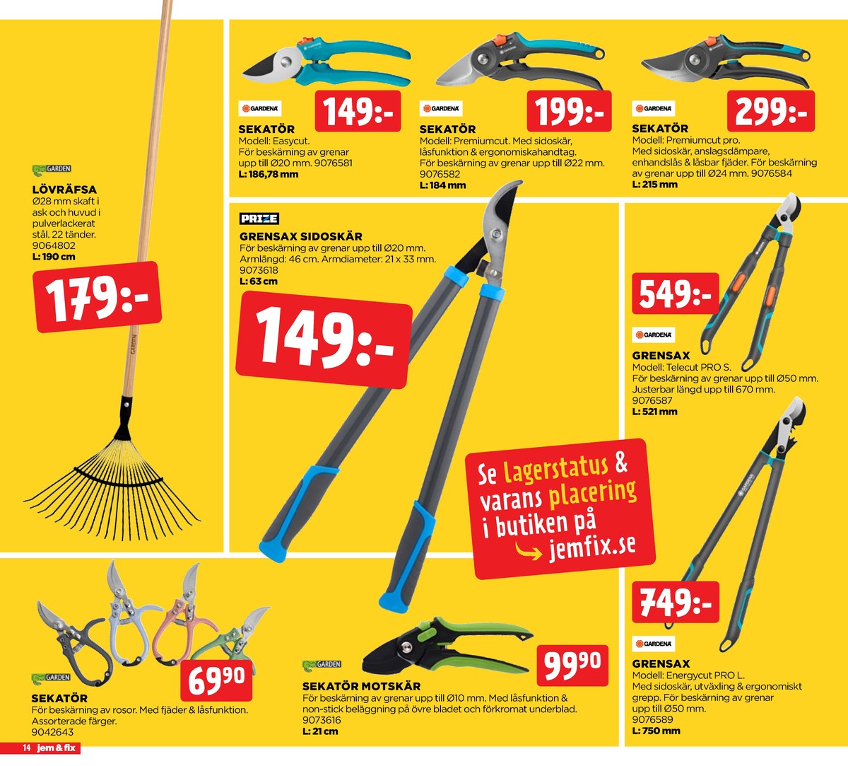 Se Jem & Fix reklamblad för vecka 35 på Kampanjveckan.se. Se bra erbjudanden på många varor, t.ex. sekatör garden eller sekatör garden. Läs reklambladet här! Sida 14
