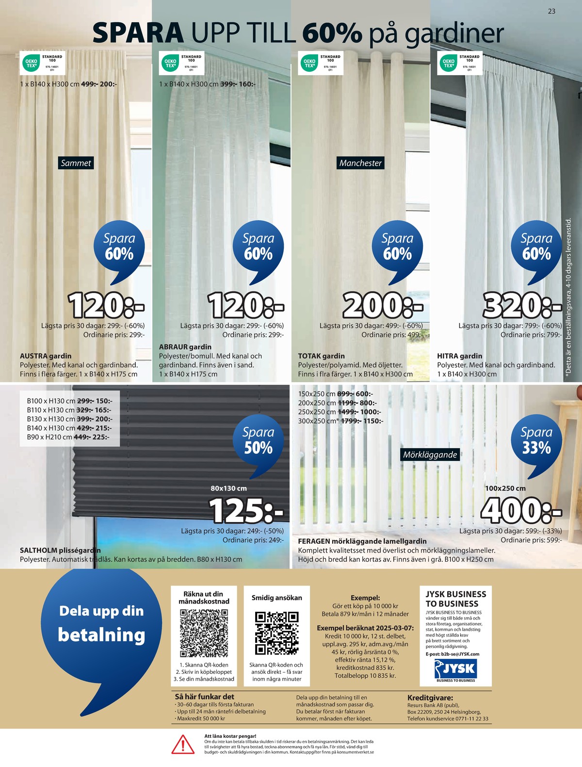 Se Jysk reklamblad för vecka 35 på Kampanjveckan.se. Se bra erbjudanden på många varor, t.ex. gardiner okänd eller gardiner okänd. Läs reklambladet här! Sida 24
