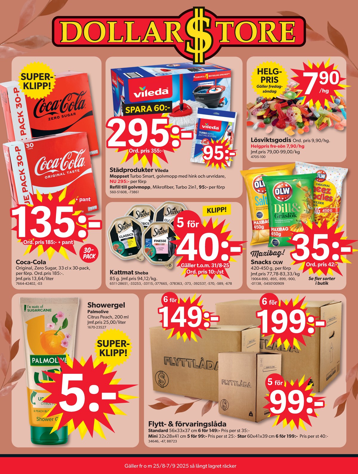 Se Dollarstore reklamblad för vecka 35 på Kampanjveckan.se. Se bra erbjudanden på många varor, t.ex. duschtvål palmolive eller läskedryck 30 pk coca cola. Läs reklambladet här! Sida 1
