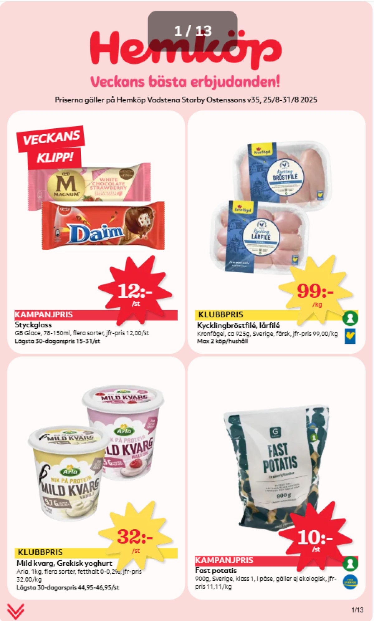 Se Hemköp reklamblad för vecka 35 på Kampanjveckan.se. Se bra erbjudanden på många varor, t.ex. kvarg arla eller yoghurt arla. Läs reklambladet här! Sida 1
