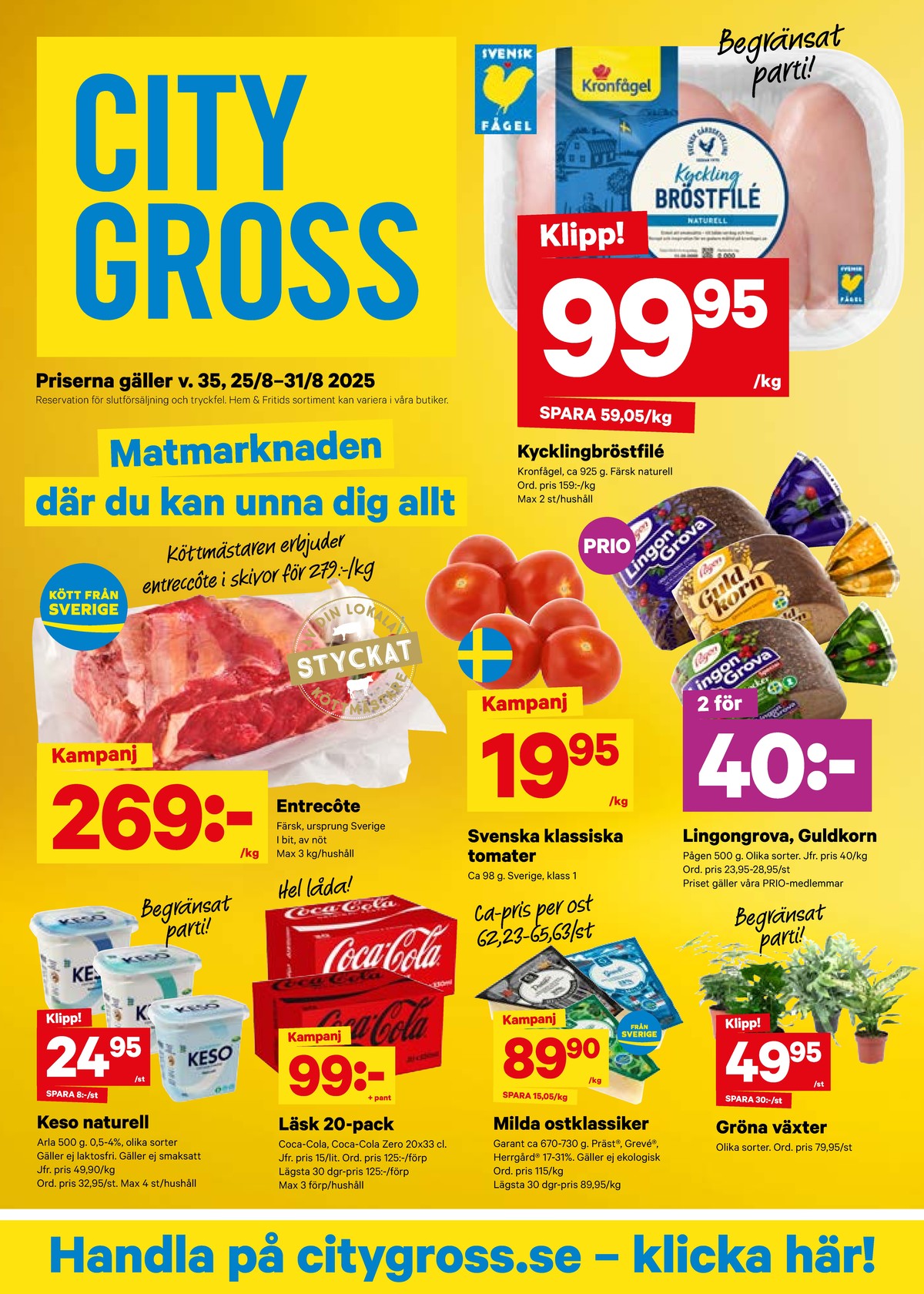 Se City Gross reklamblad för vecka 35 på Kampanjveckan.se. Se bra erbjudanden på många varor, t.ex. cottage cheese keso eller läskedryck 20 pk coca cola. Läs reklambladet här! Sida 1
