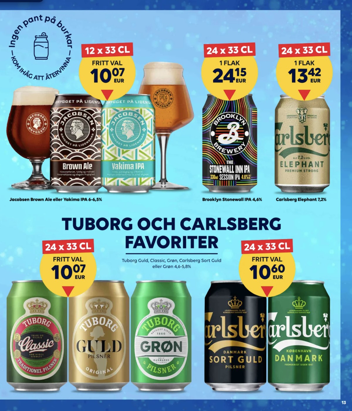 Se Scandlines Border Shop reklamblad för vecka 36 på Kampanjveckan.se. Se bra erbjudanden på många varor, t.ex. Öl 12 pk brown ale eller specialöl 24 pk stonewall inn ipa. Läs reklambladet här! Sida 13
