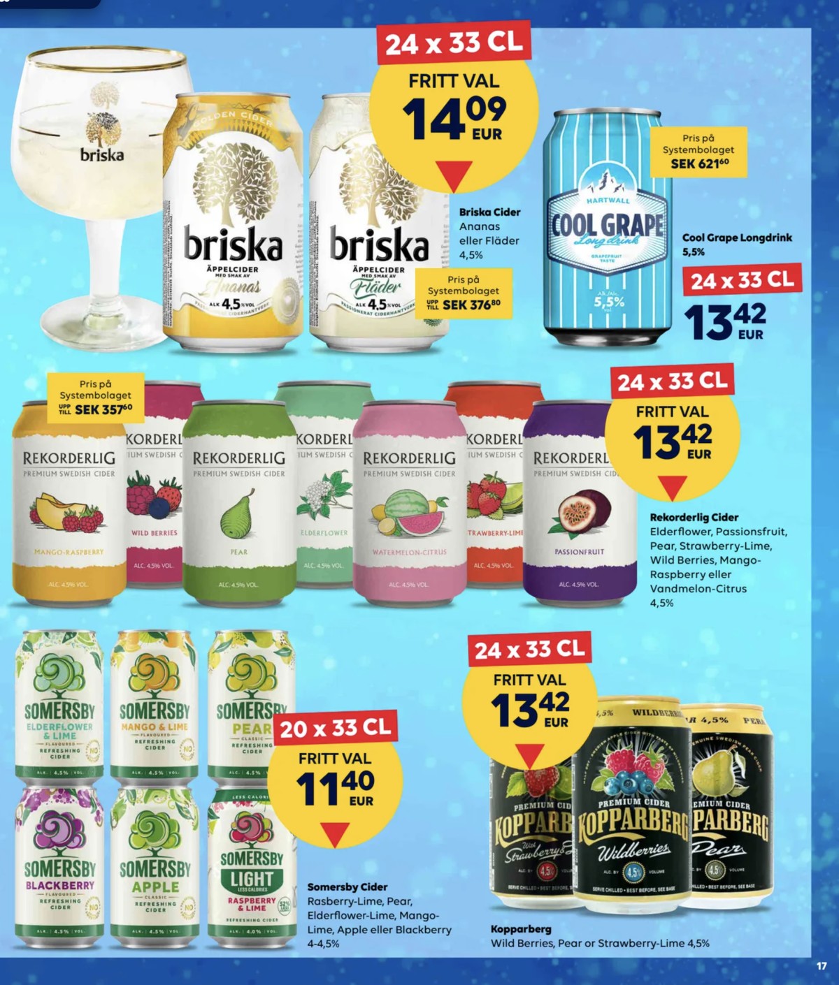 Se Scandlines Border Shop reklamblad för vecka 36 på Kampanjveckan.se. Se bra erbjudanden på många varor, t.ex. elderflower & lime cider 20 pk elderflower & lime eller wild berries cider 24 pk wildberries. Läs reklambladet här! Sida 17
