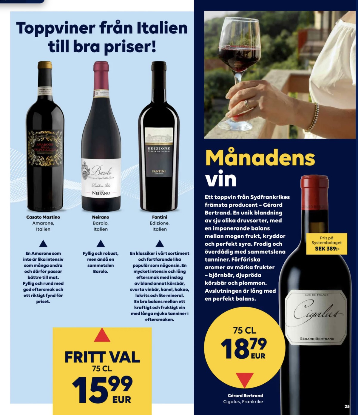 Se Scandlines Border Shop reklamblad för vecka 36 på Kampanjveckan.se. Se bra erbjudanden på många varor, t.ex. röd vin okänd eller röd vin okänd. Läs reklambladet här! Sida 25
