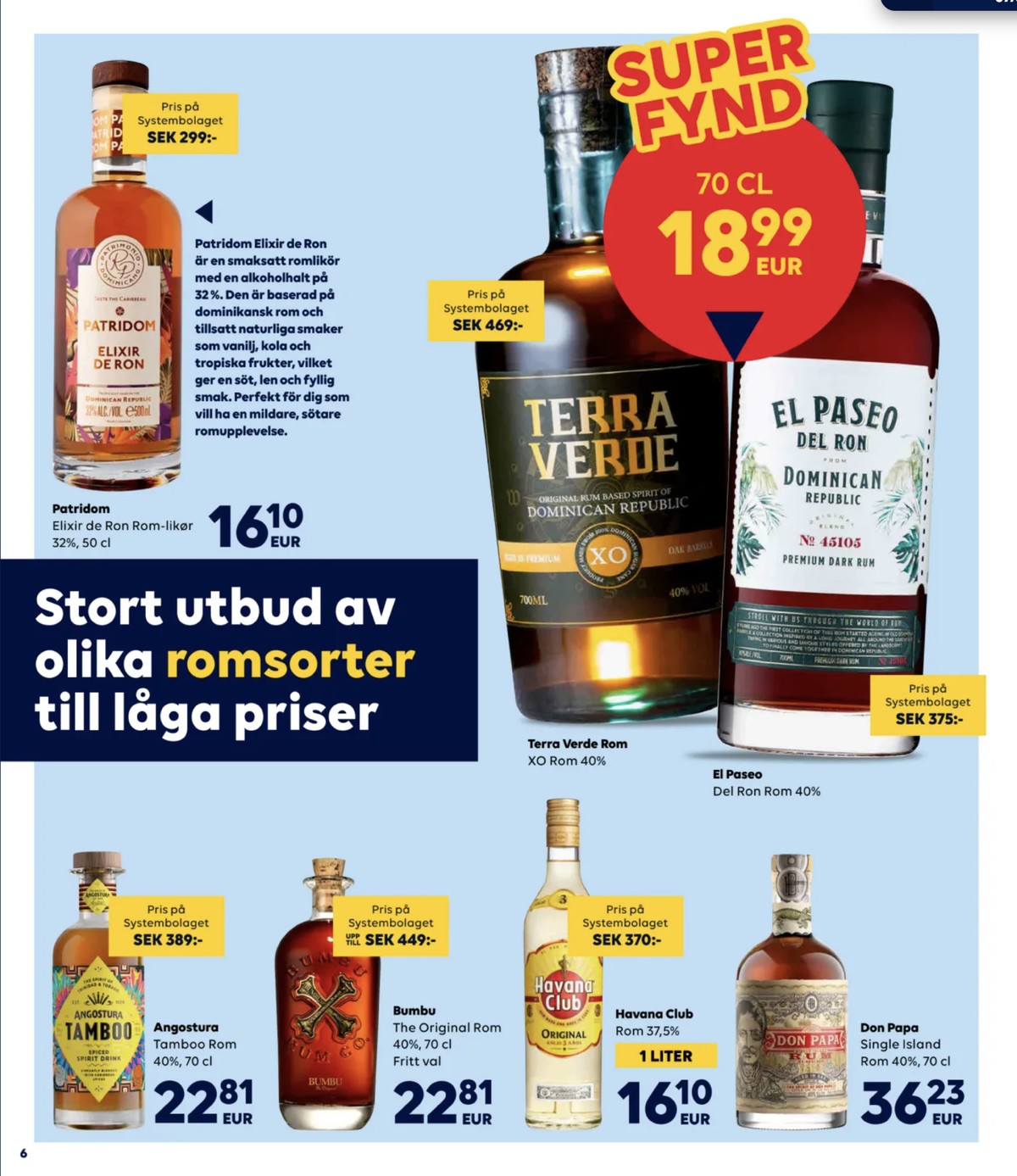 Se Scandlines Border Shop reklamblad för vecka 36 på Kampanjveckan.se. Se bra erbjudanden på många varor, t.ex. rom elexir de ron eller rom tamboo. Läs reklambladet här! Sida 6
