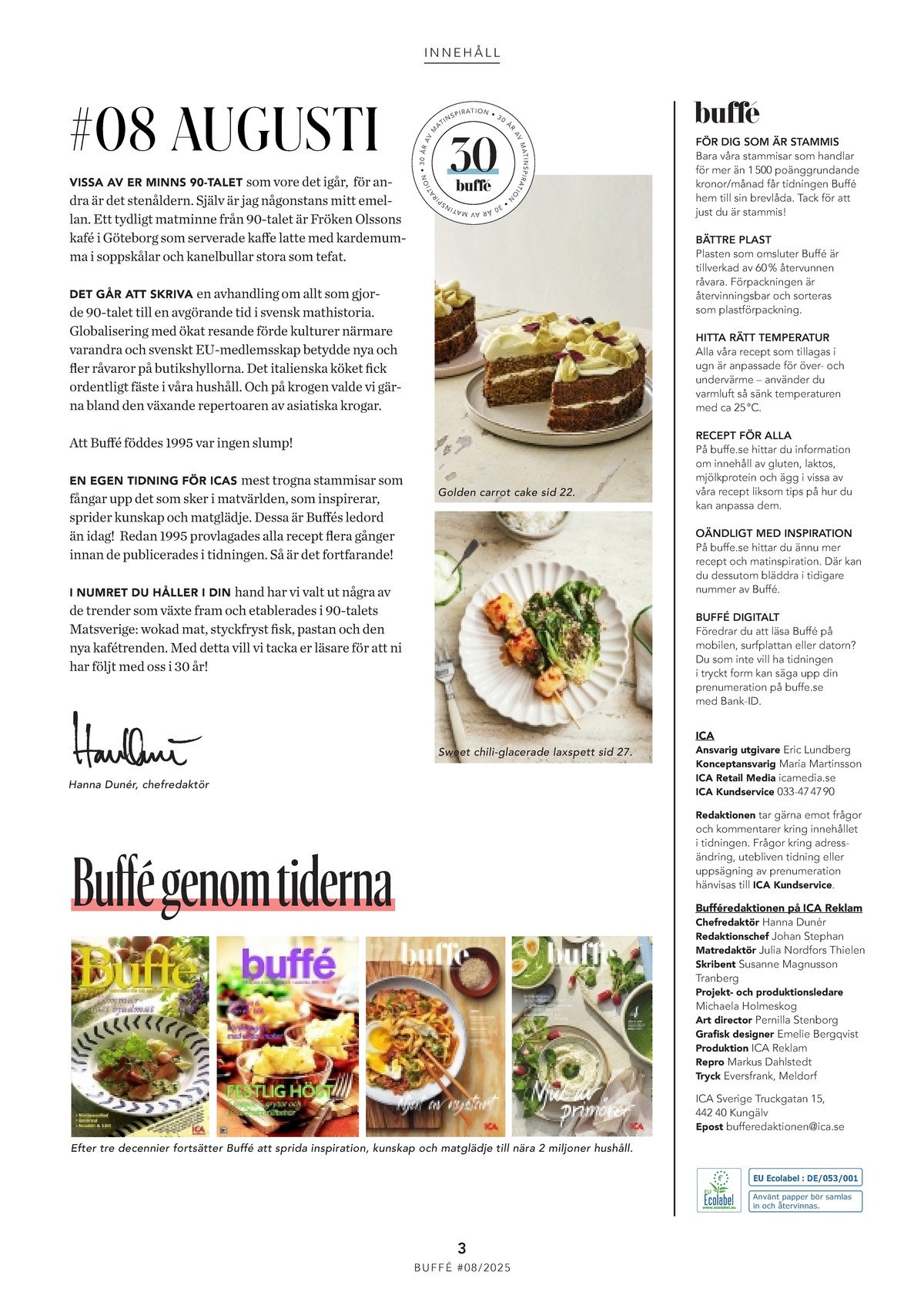 Se ICA Buffé reklamblad för vecka 36 på Kampanjveckan.se. Se bra erbjudanden på många varor. Läs reklambladet här! Sida 3