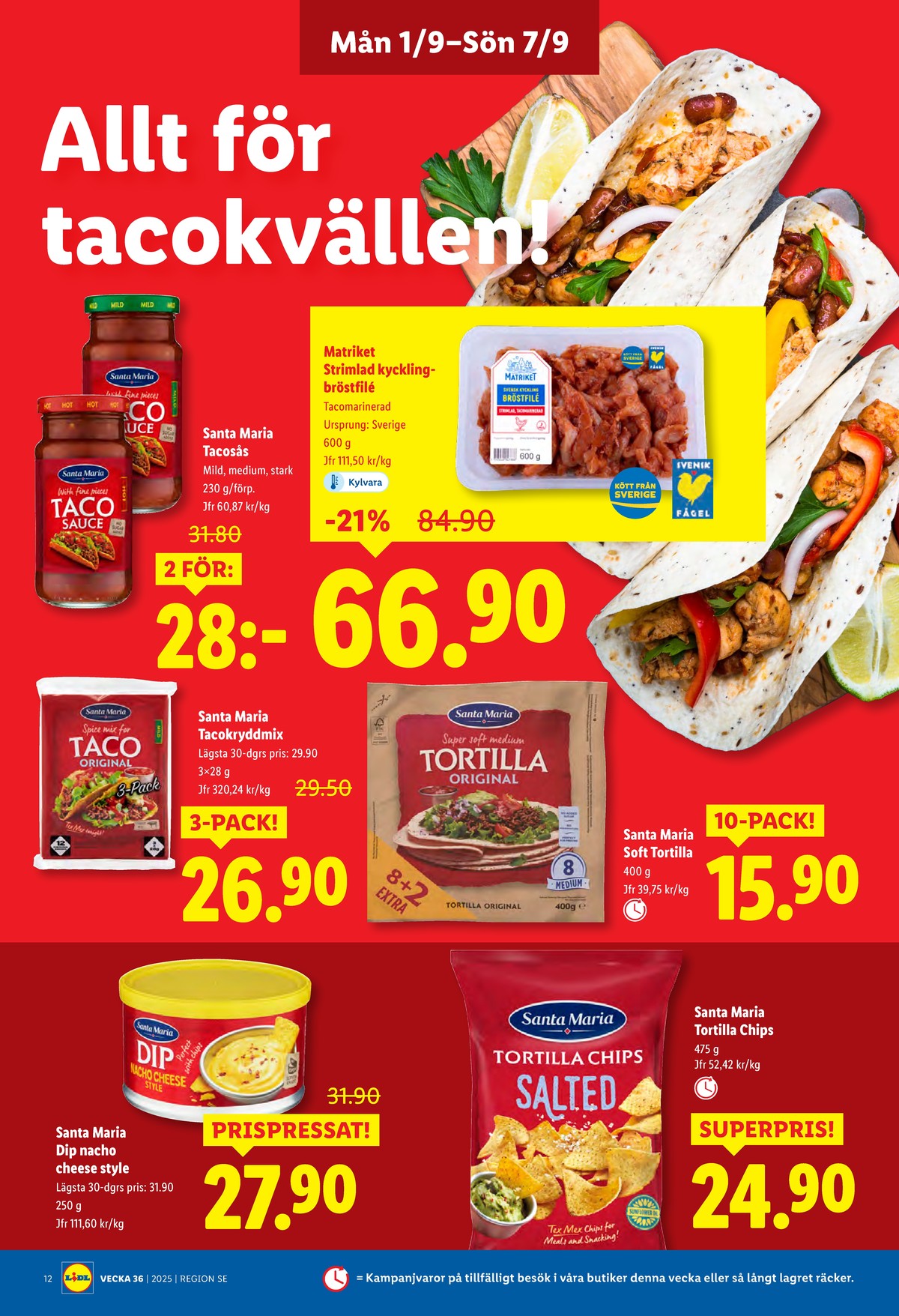 Se Lidl reklamblad för vecka 36 på Kampanjveckan.se. Se bra erbjudanden på många varor, t.ex. kycklingfilé strimlad matriket eller tacosås santa maria. Läs reklambladet här! Sida 14

