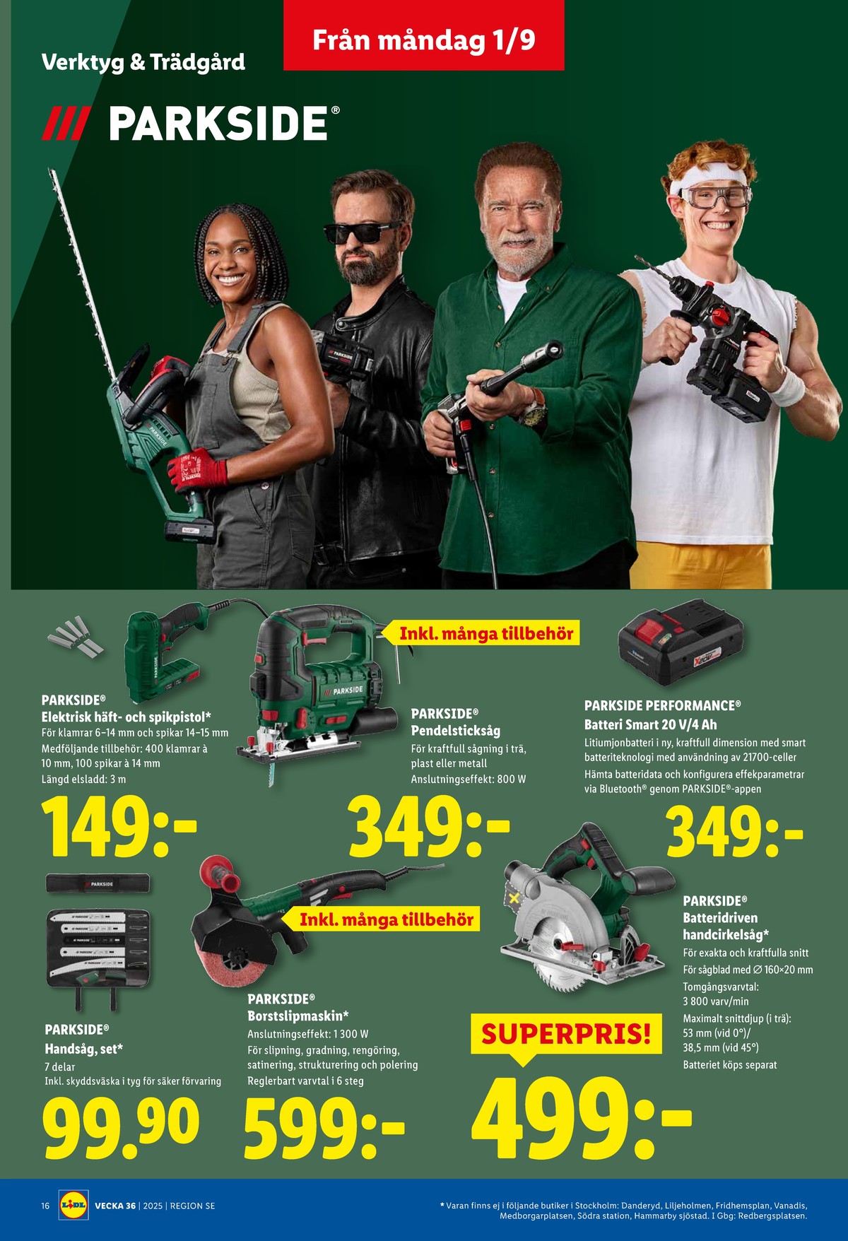 Se Lidl reklamblad för vecka 36 på Kampanjveckan.se. Se bra erbjudanden på många varor, t.ex. batteri parkside eller sticksåg parkside. Läs reklambladet här! Sida 19
